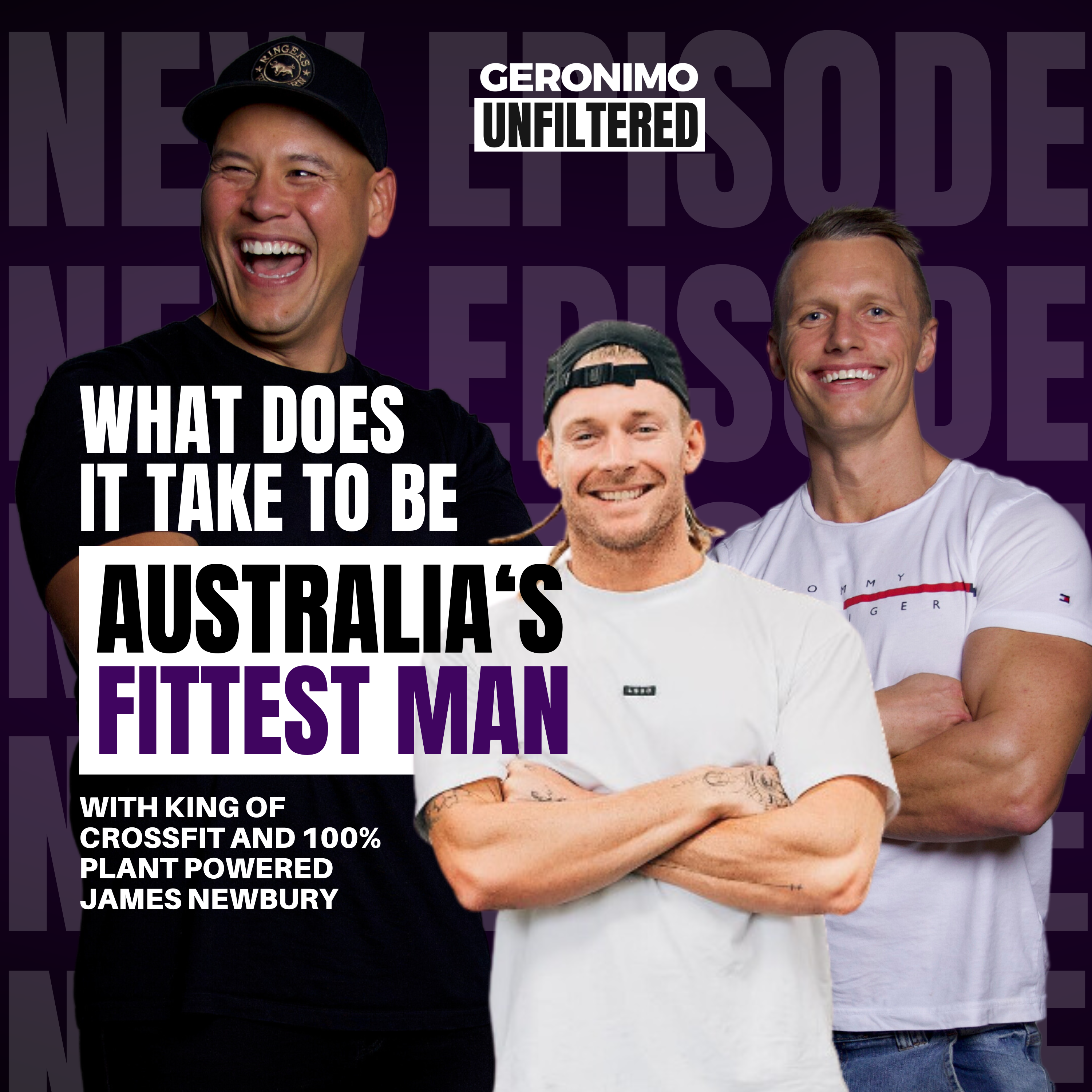 What does it take to be Australia’s Fittest Man? with King of CrossFit and 100% Plant Powered James Newbury