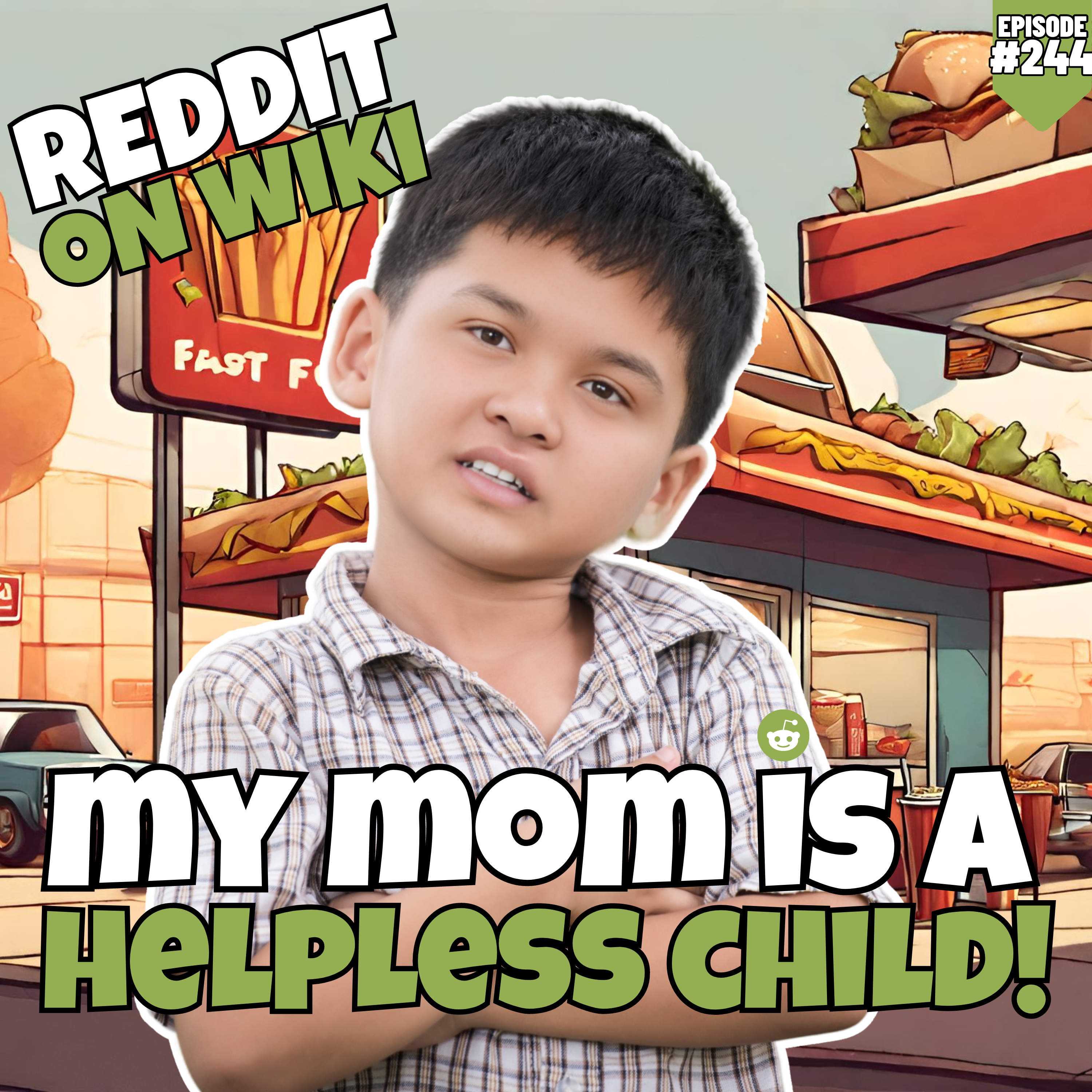 #244: My Mom Is A Helpless CHILD! | Am I The Asshole