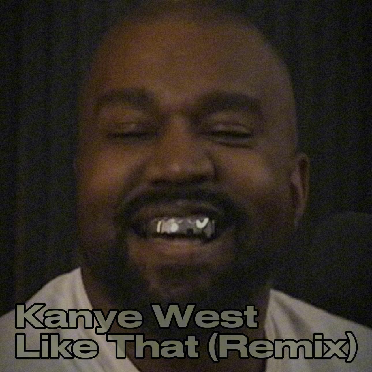 Kanye West - Like That (Remix) Kanye West - Like That (Remix)