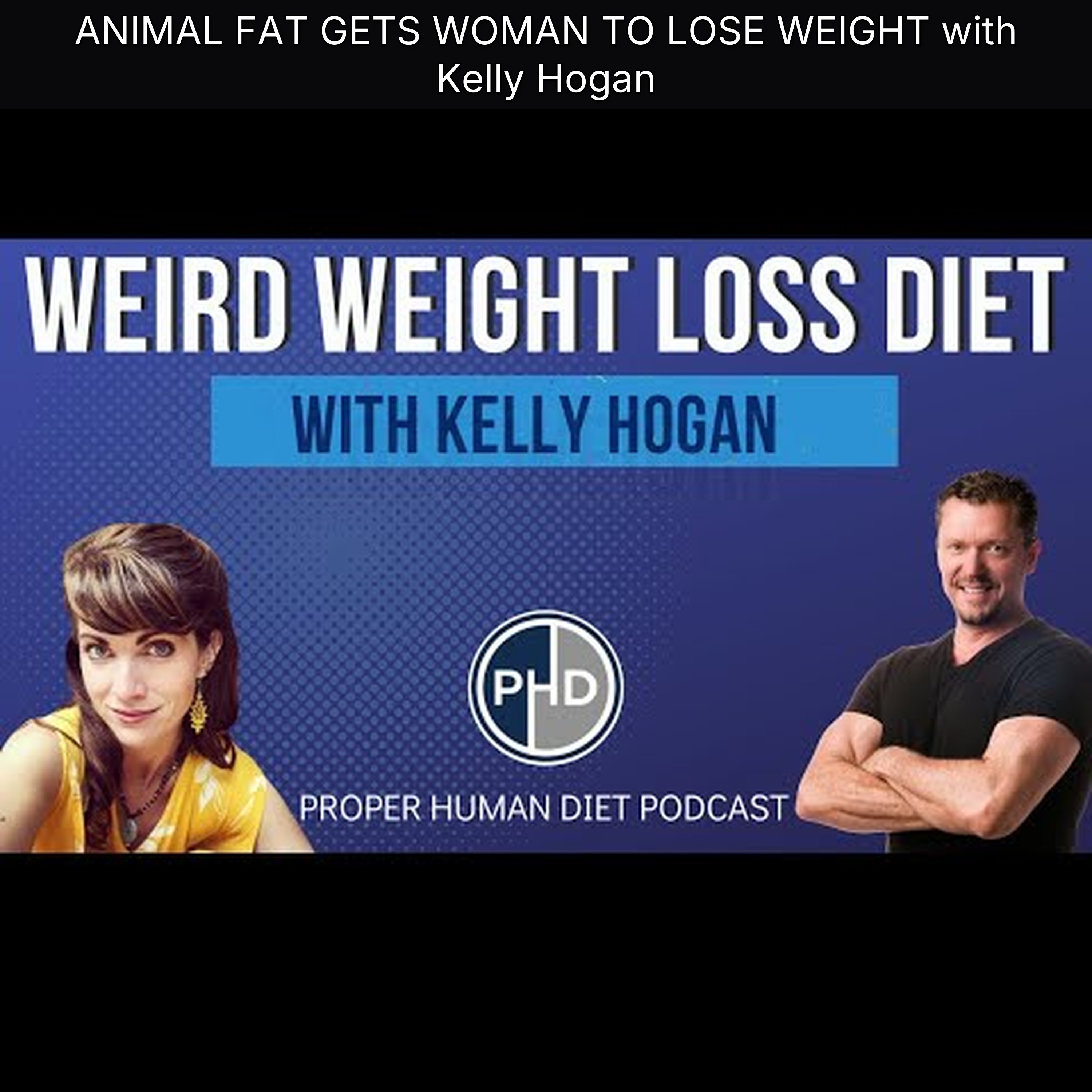 ANIMAL FAT GETS WOMAN TO LOSE WEIGHT with Kelly Hogan