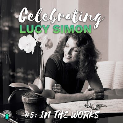 #5 - Lucy Simon - In The Works