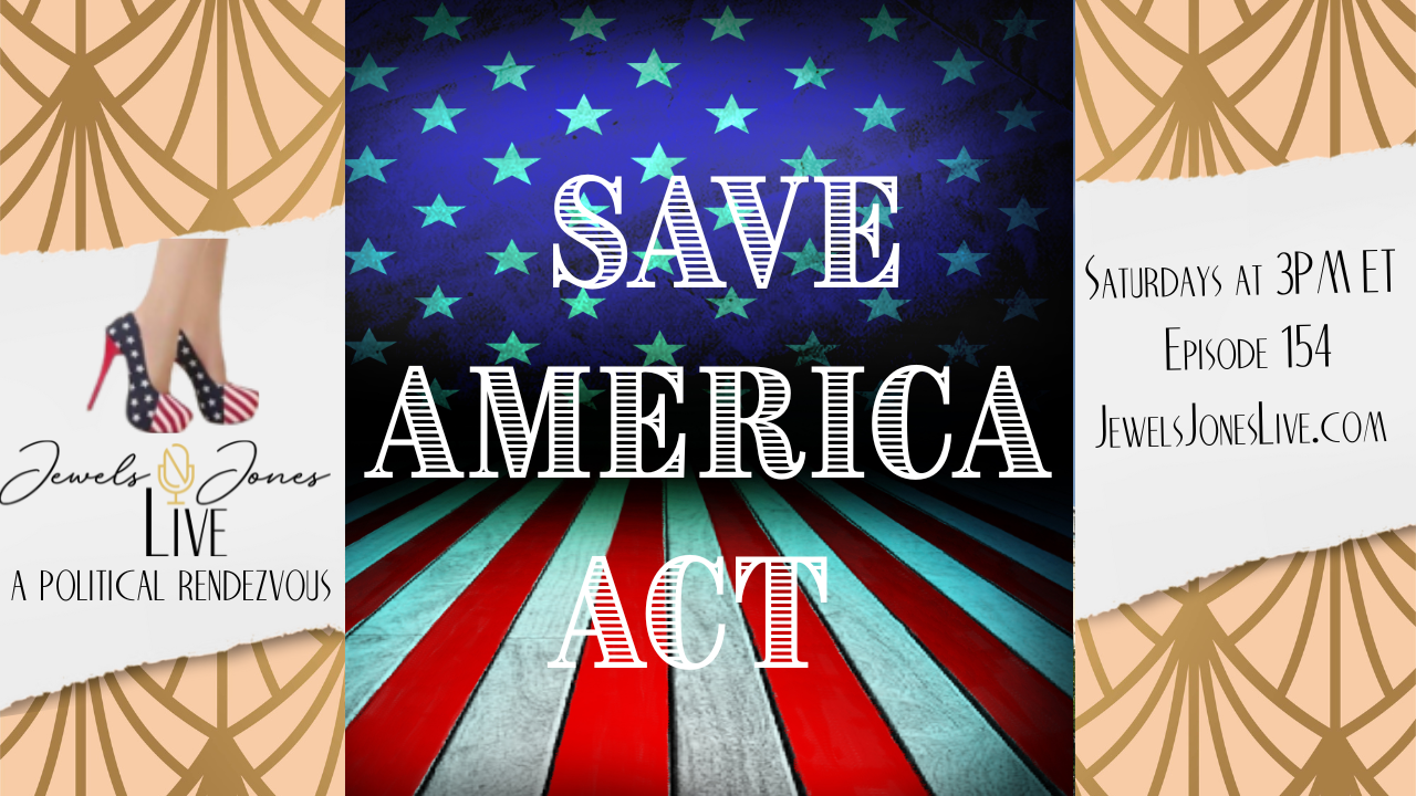SAVE AMERICA ACT | A Political Rendezvous - Ep. 154