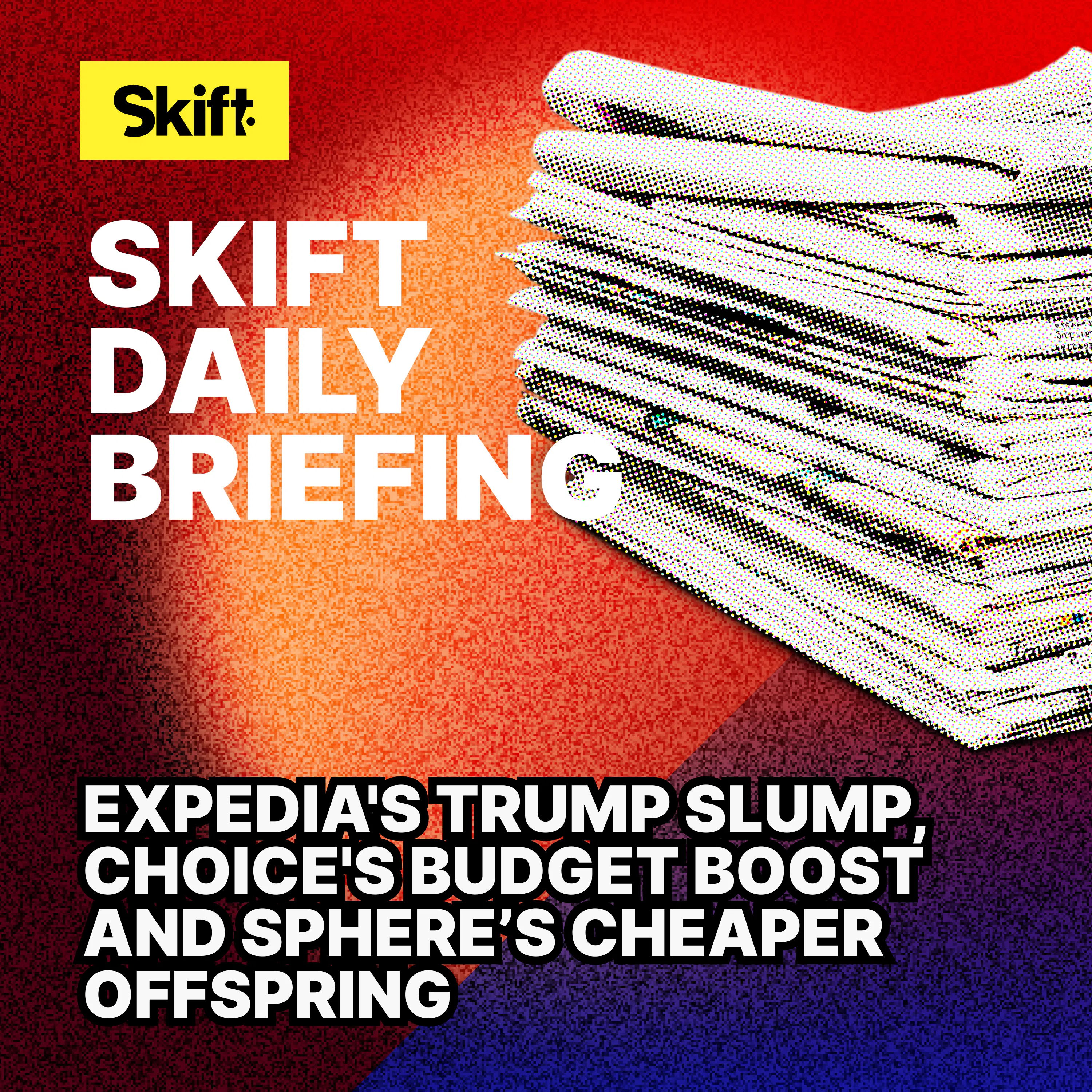 Expedia's Trump Slump, Choice's Budget Boost and Sphere’s Cheaper Offspring Episode cover