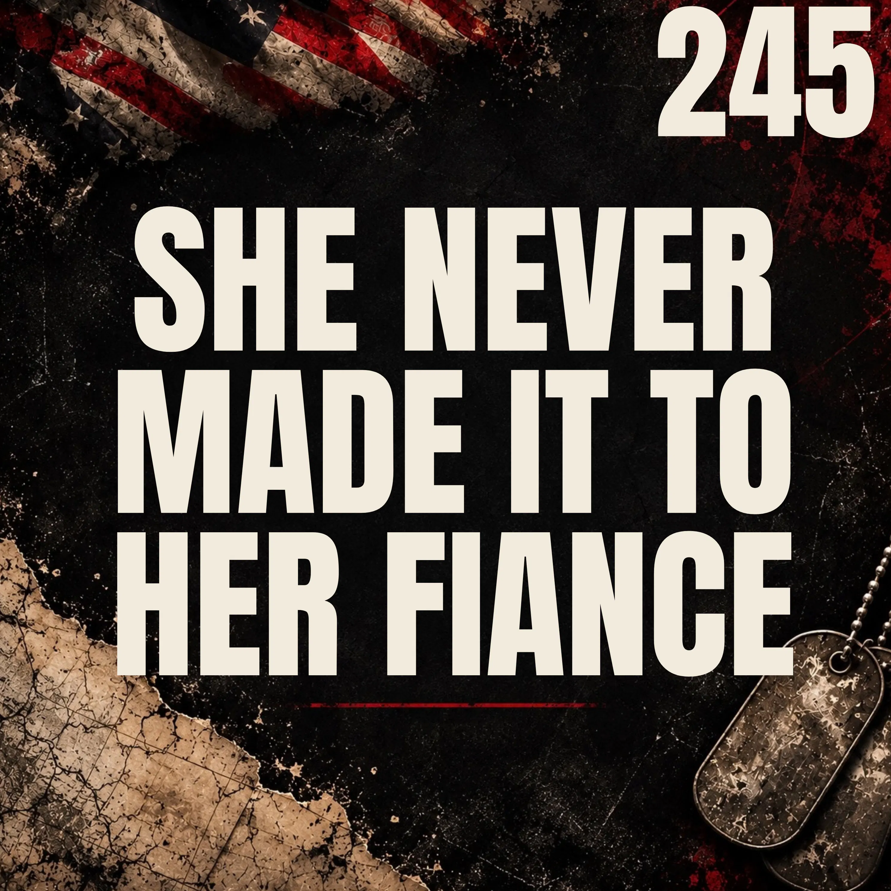 245 || She Never Made It To Her Fiance || Morgan Patten