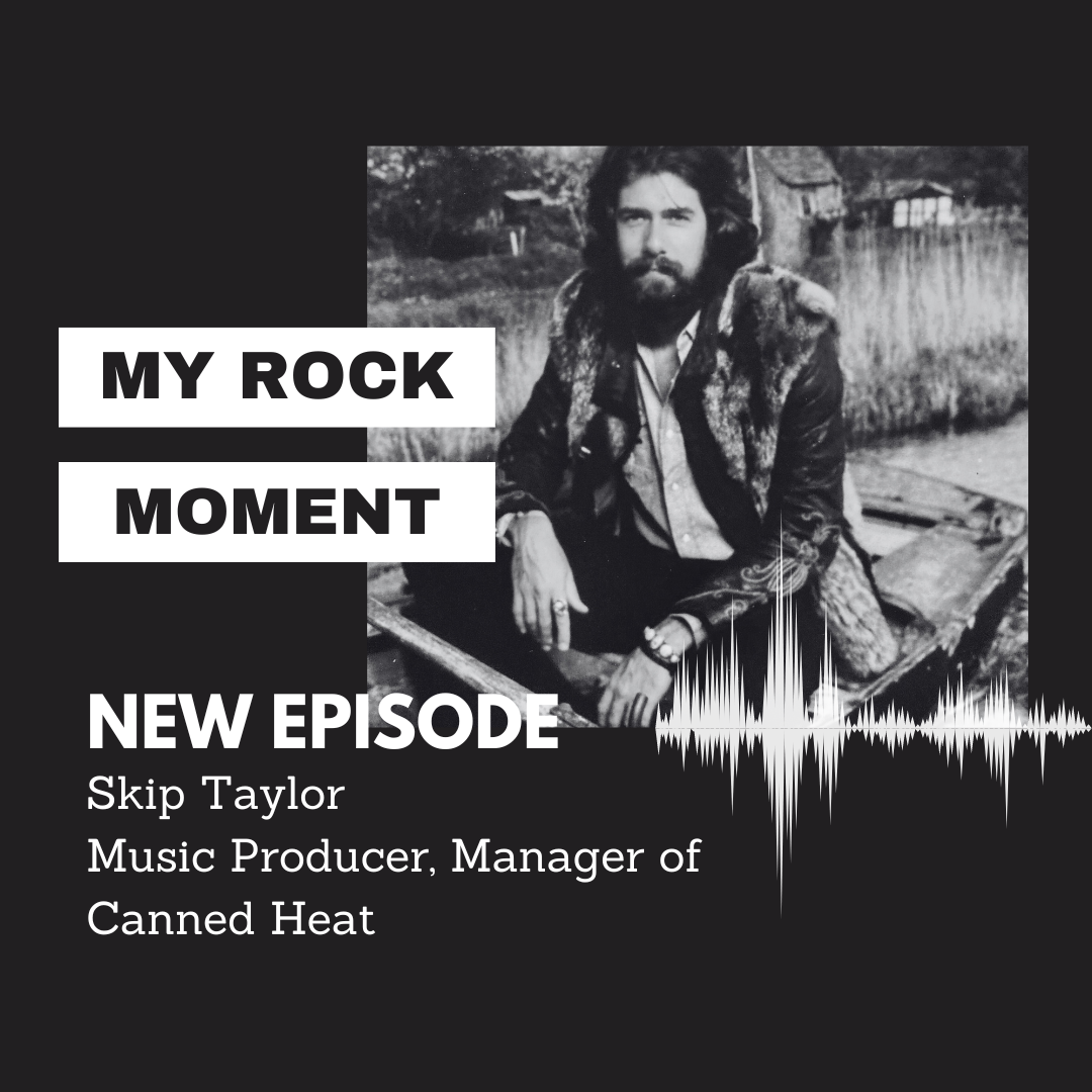 Skip Taylor - Music Producer & Manager of Canned Heat