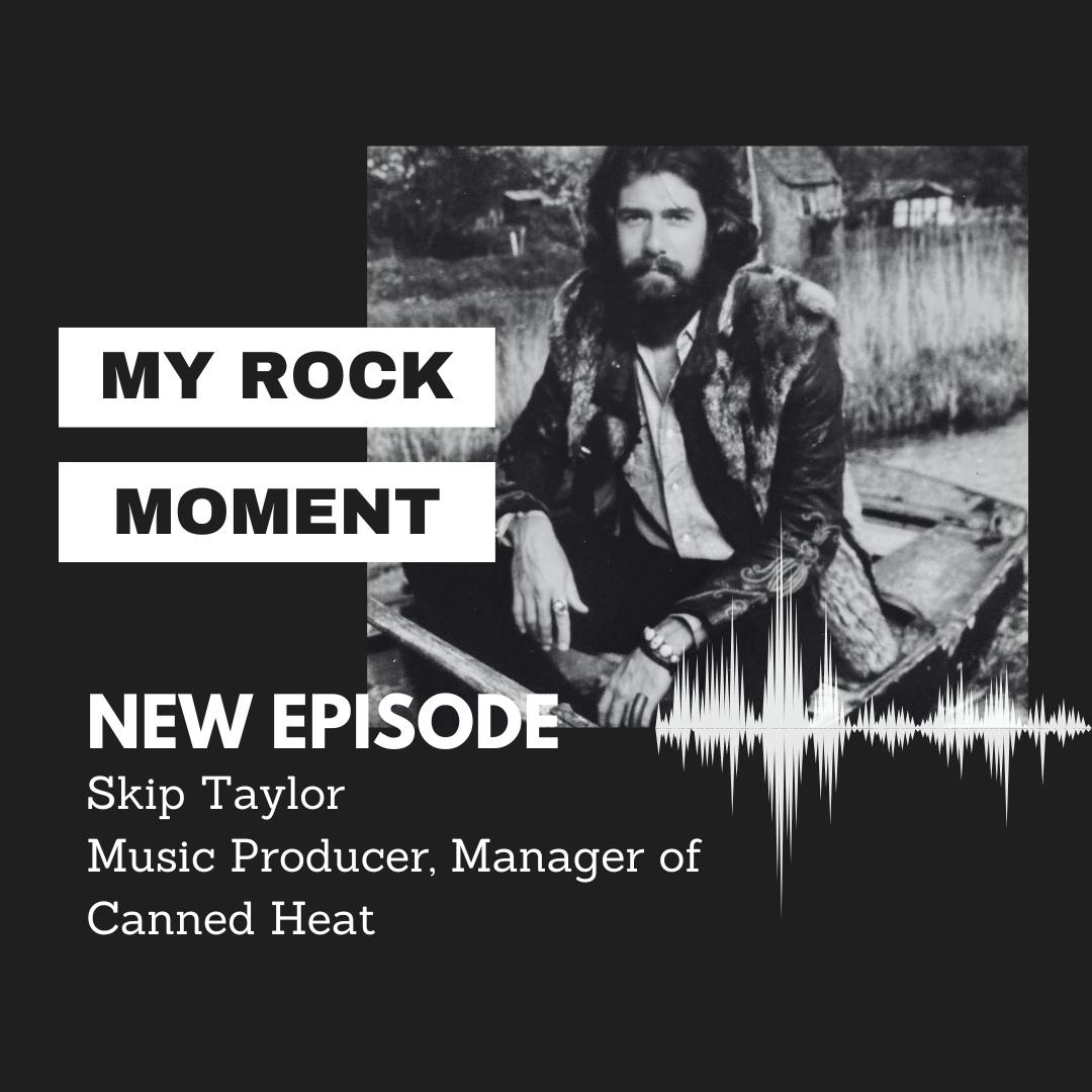 Skip Taylor - Music Producer & Manager of Canned Heat Skip Taylor - Music Producer & Manager of Canned Heat