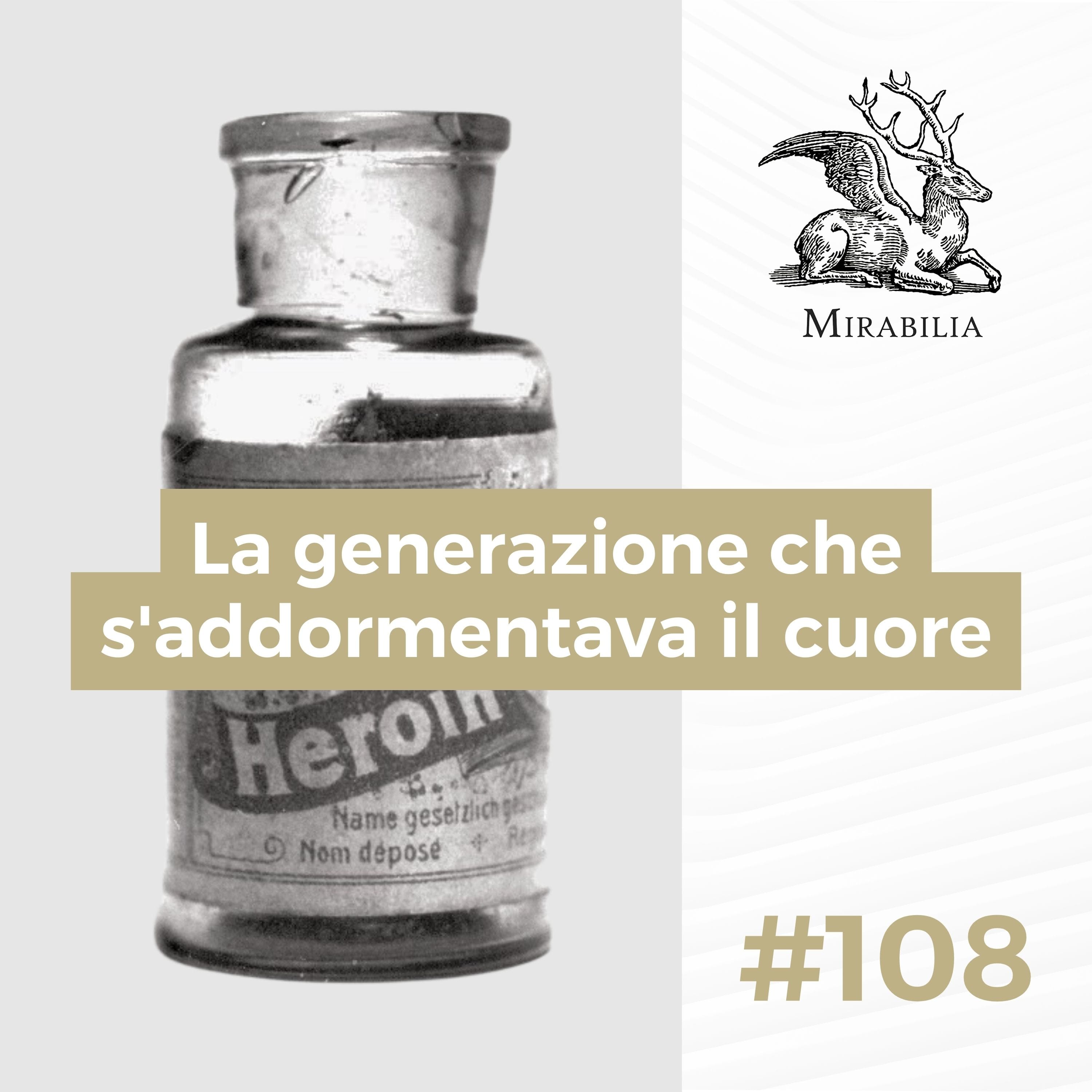 108. La generazione che s’addormentava il cuore