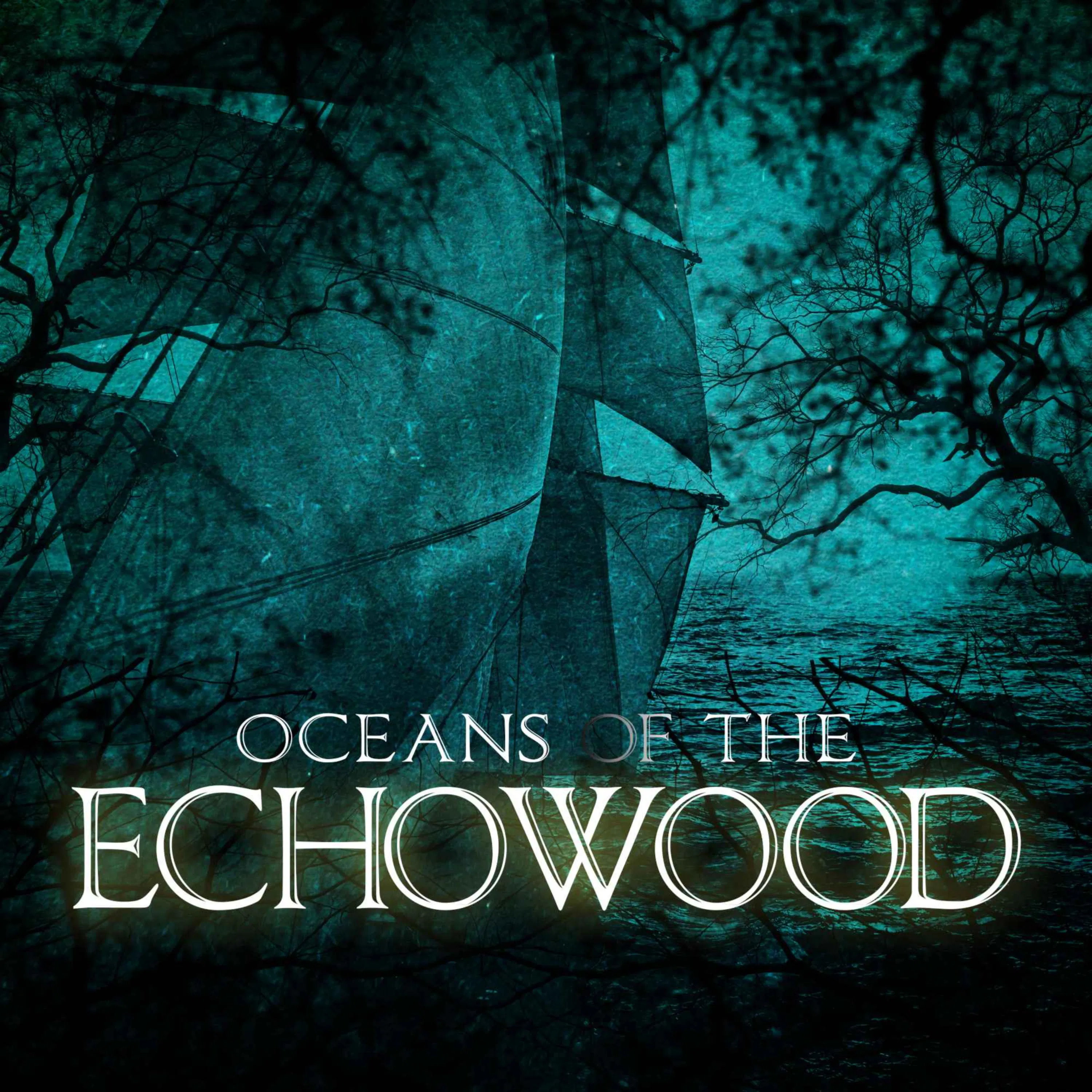 Episode 4: Oceans of the Echowood episode artwork