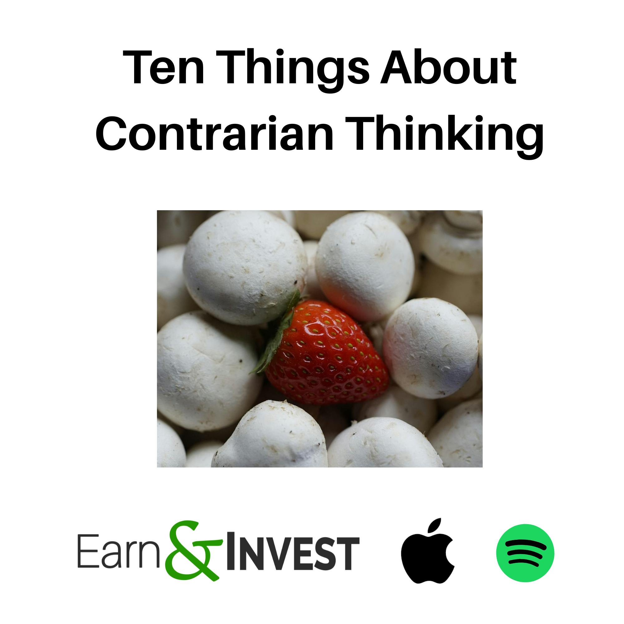 689. Ten Things About Contrary Thinking (Solo) 689. Ten Things About Contrary Thinking (Solo)