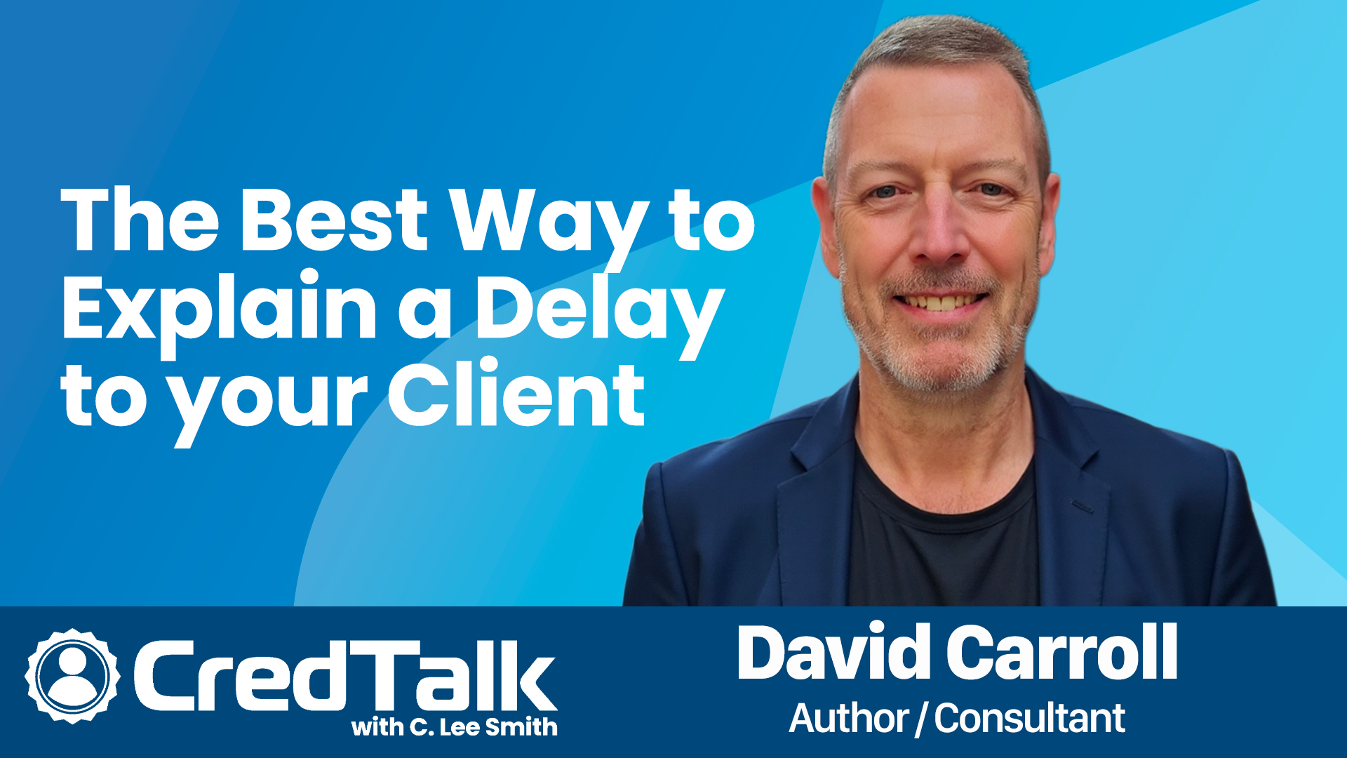 CredTalk: The Best Way to Explain a Delay to Your Client episode artwork