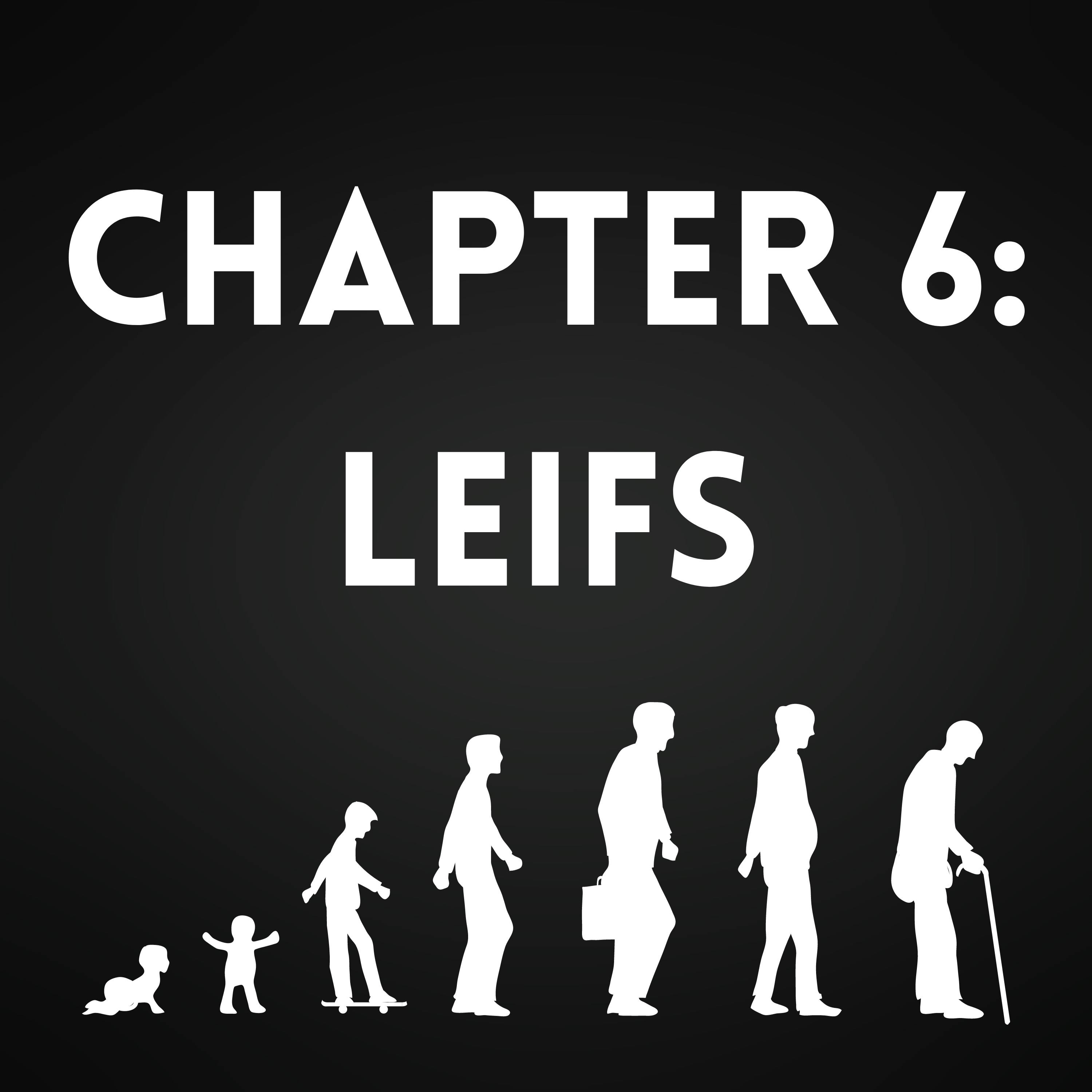 Chapter 6: Leifs