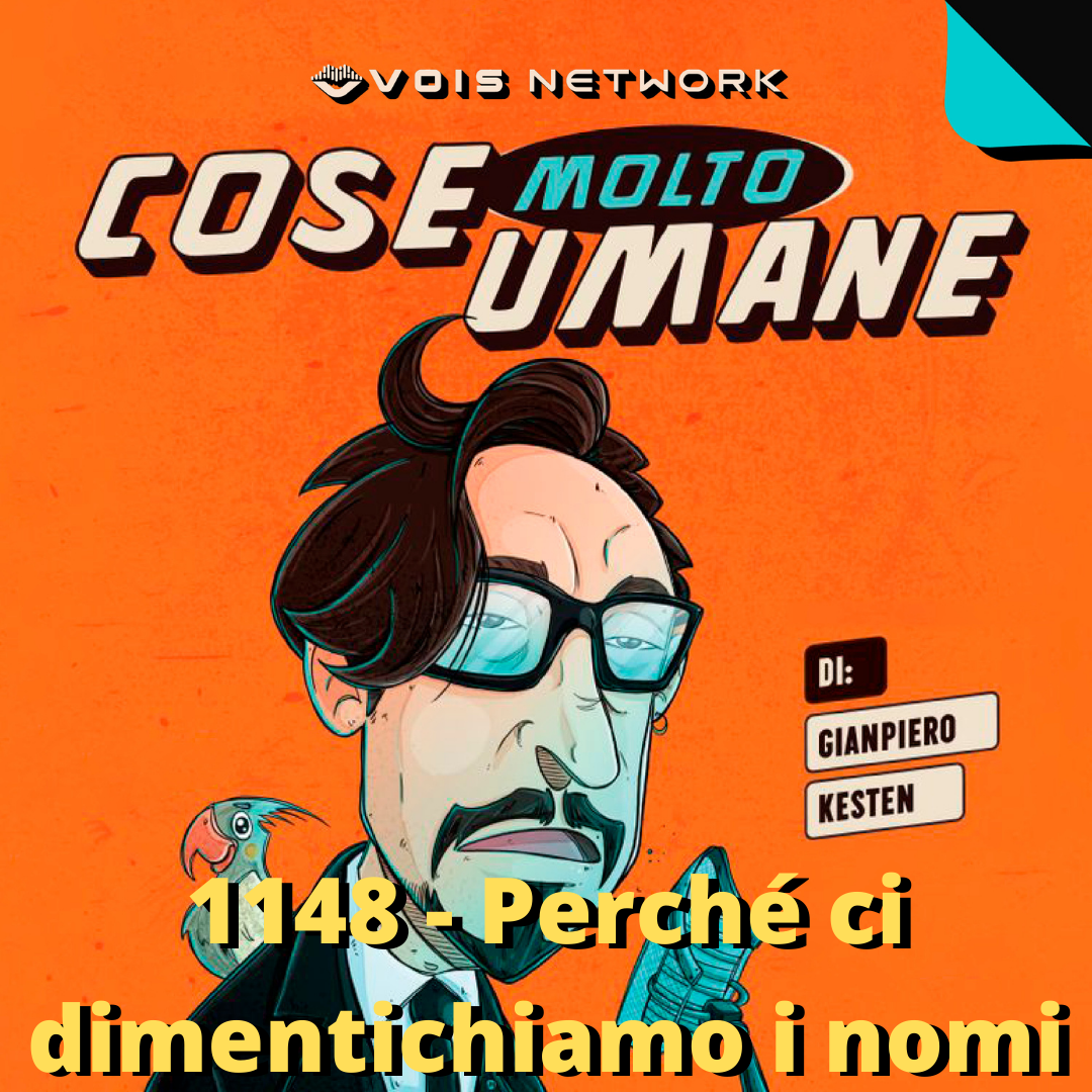 1148 - Perché ci dimentichiamo i nomi