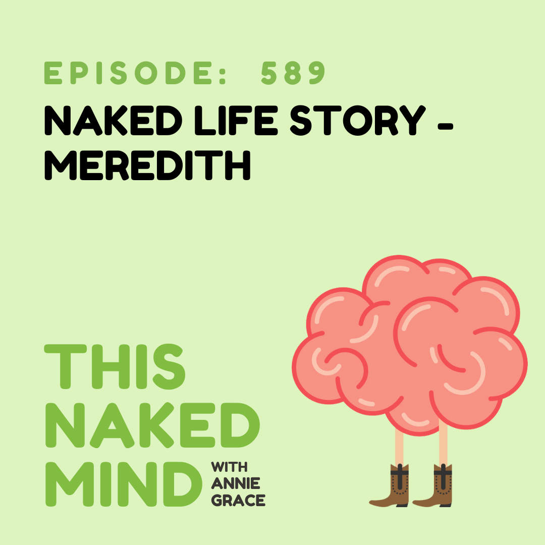 EP 589:  Naked Life Story - Meredith