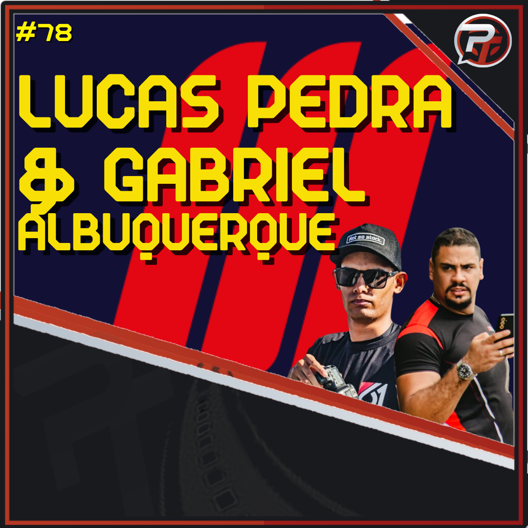 Lucas Pedra e Gabriel Albuquerque - Episódio 78