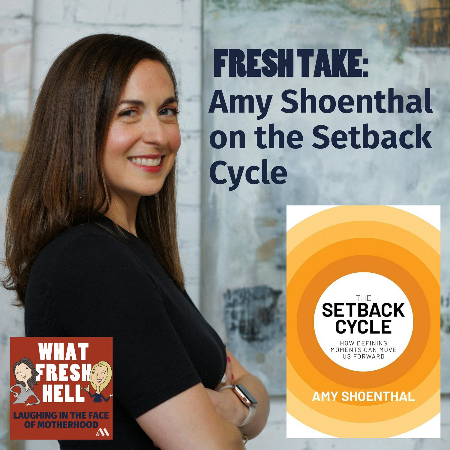 Fresh Take: Amy Shoenthal on ”The Setback Cycle”