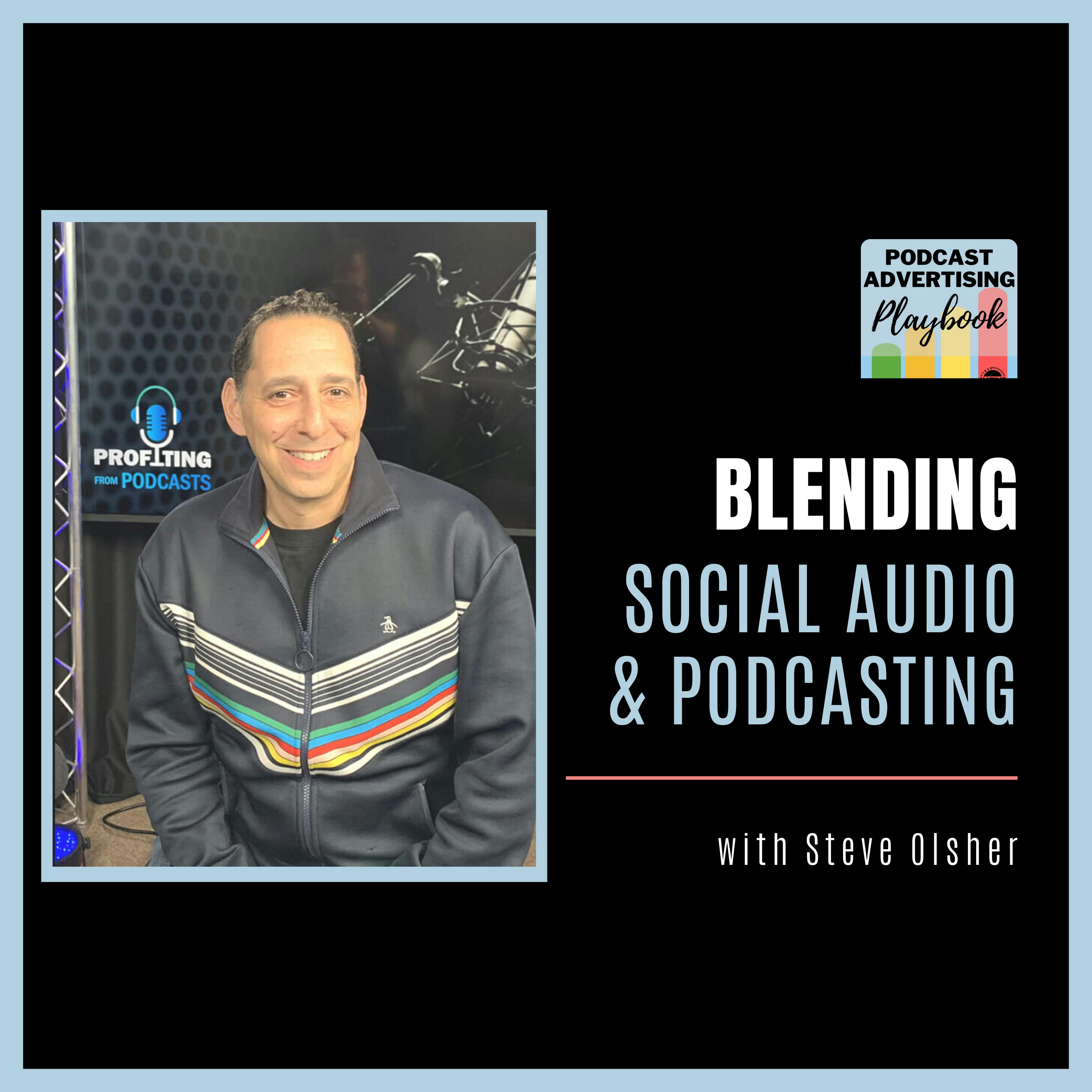 Podcasting And The Social Audio Ecosystem With Steve Olsher Image