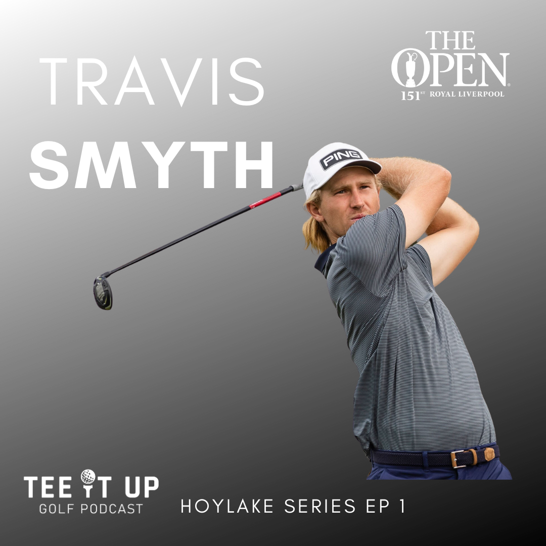 Travis Smyth - Hoylake Series 151st Open episode artwork