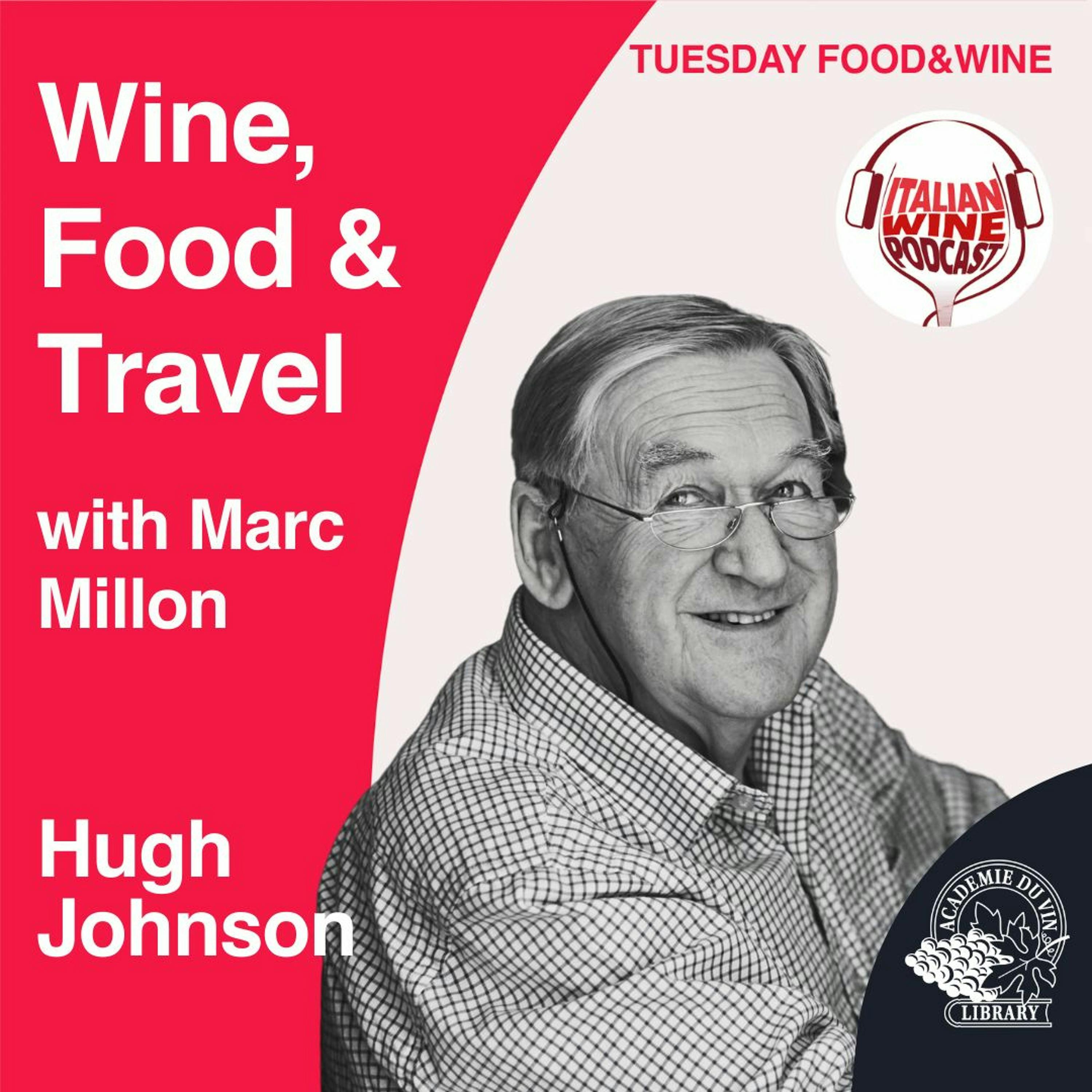 Ep. 1253 Hugh Johnson | Wine, Food & Travel With Marc Millon