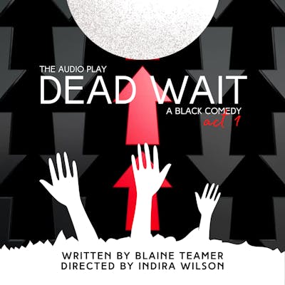 DEAD WAIT: THE PLAY| ACT 1