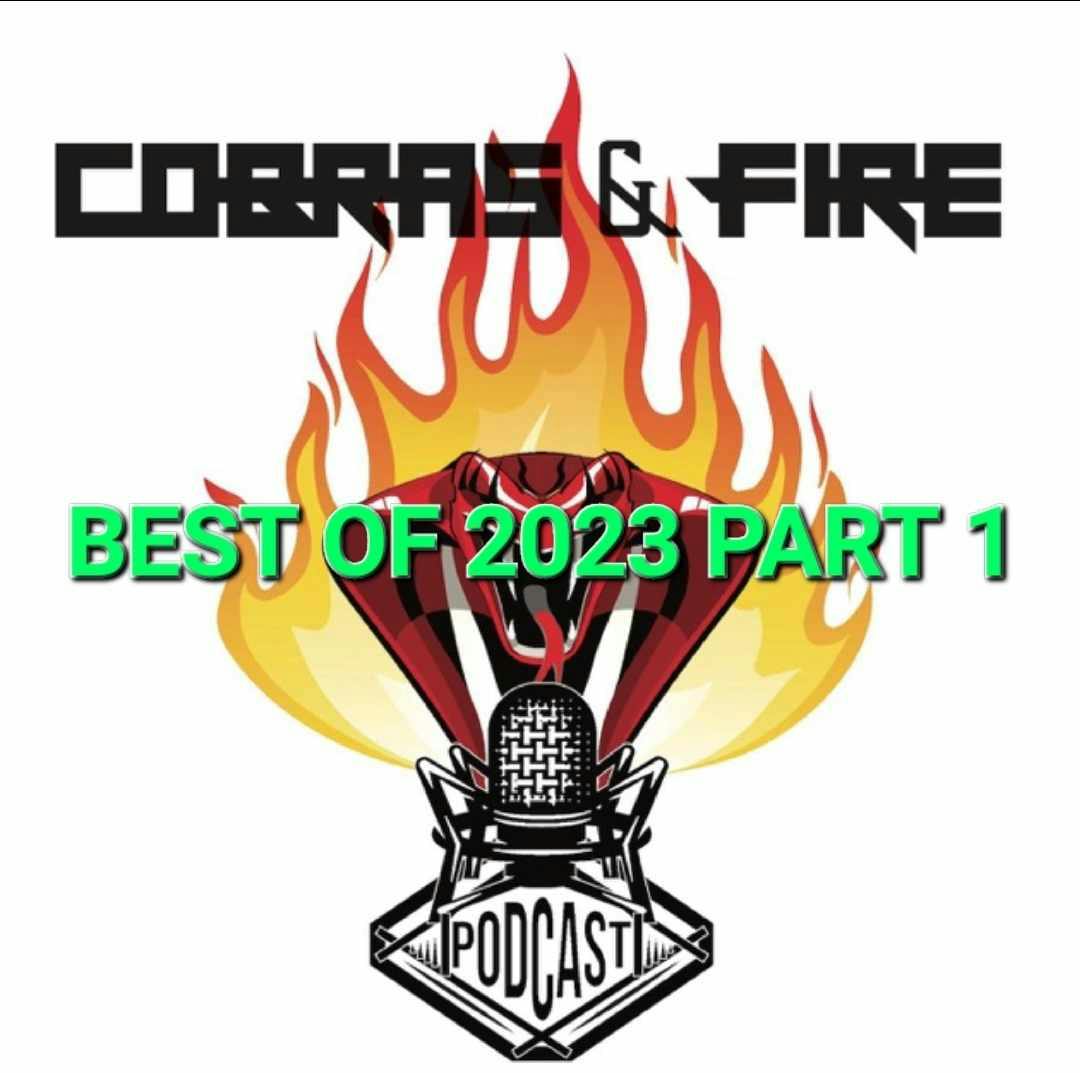 Cobras & Fire - The Best Of 2023 Part 1