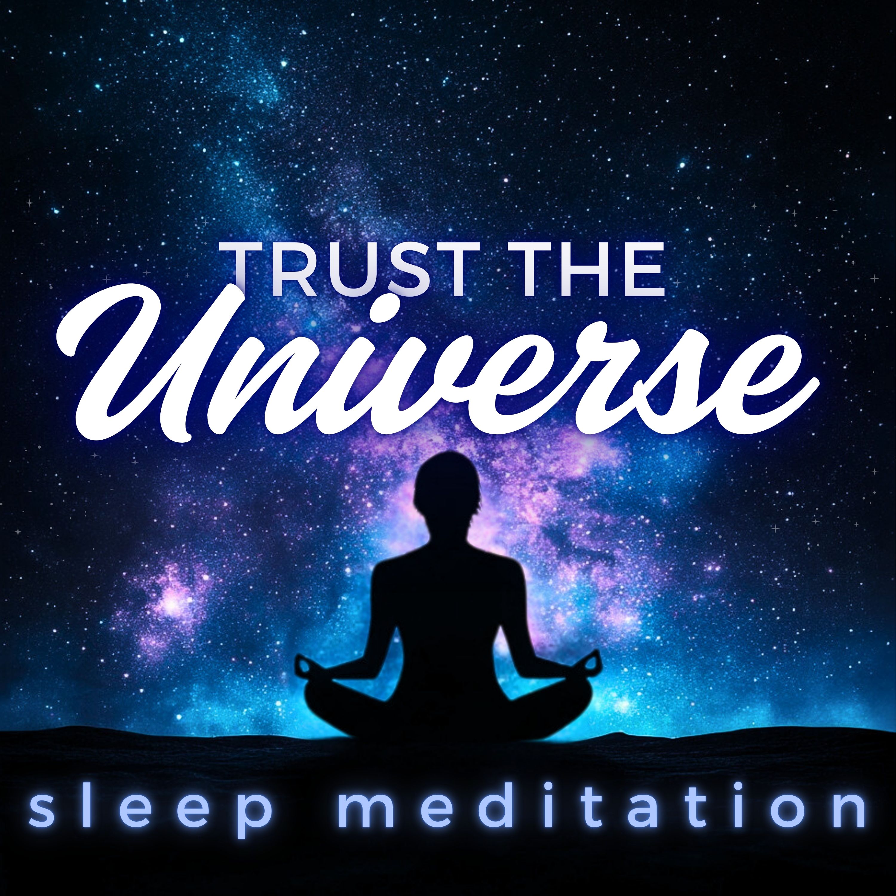 Trust the Universe Deep Sleep Meditation & Hypnosis