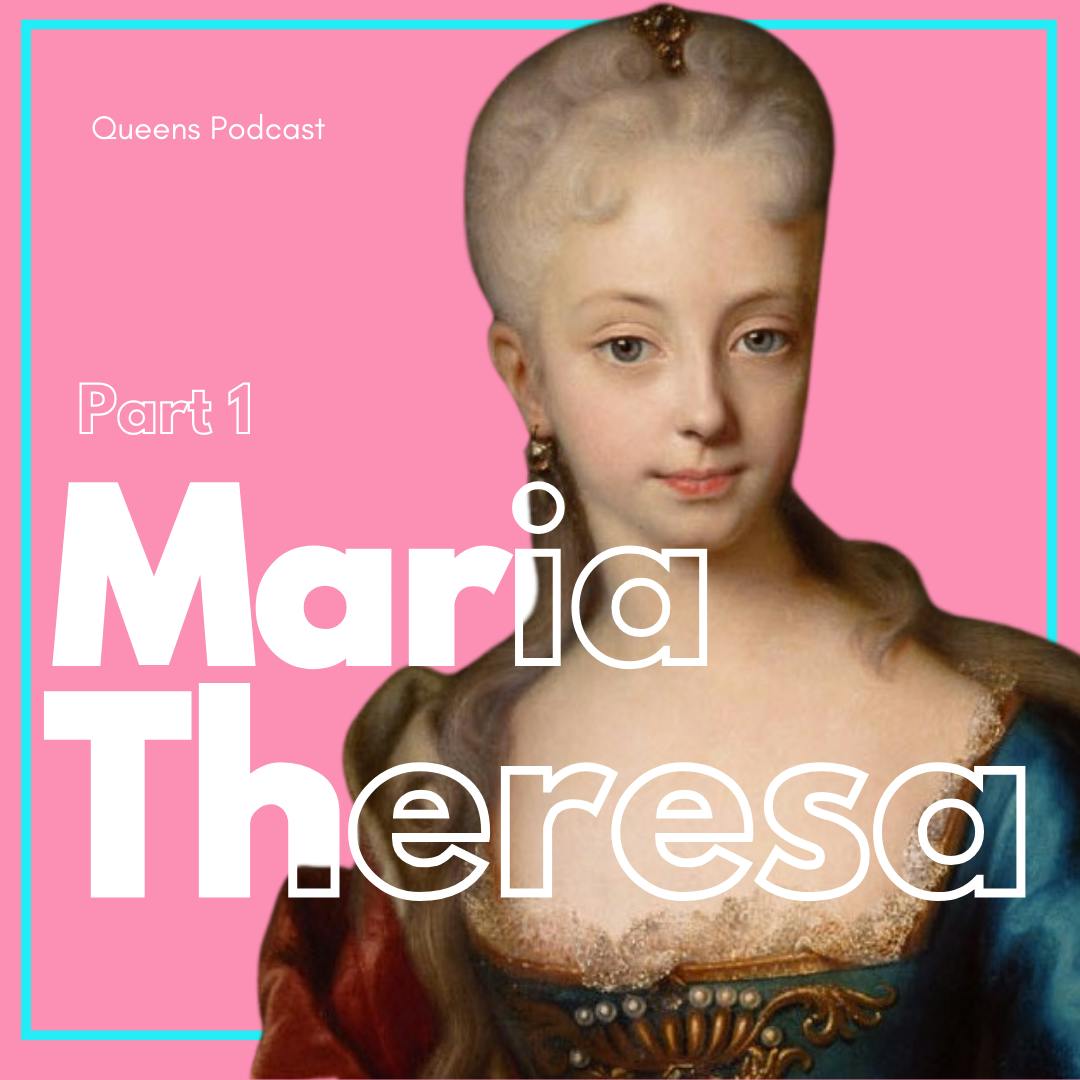 Maria Theresa part 1