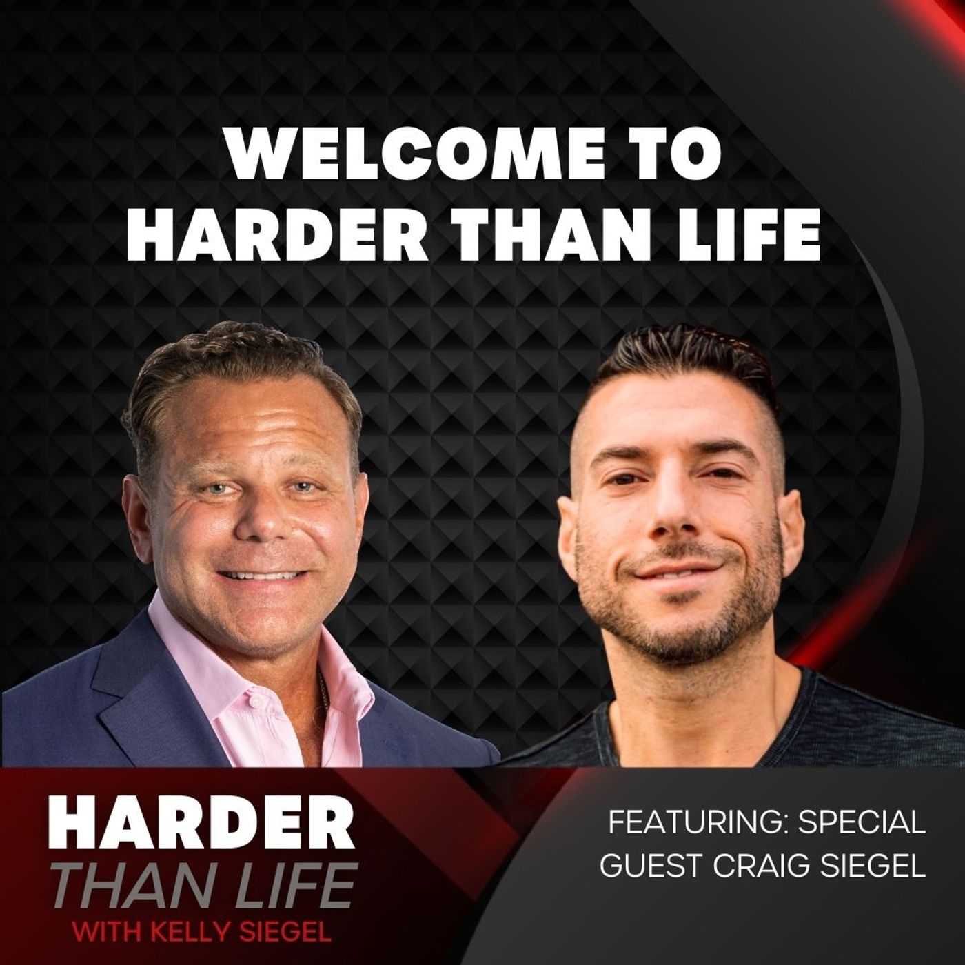 1: Welcome to Harder than Life w/ Special Guest Craig Siegel