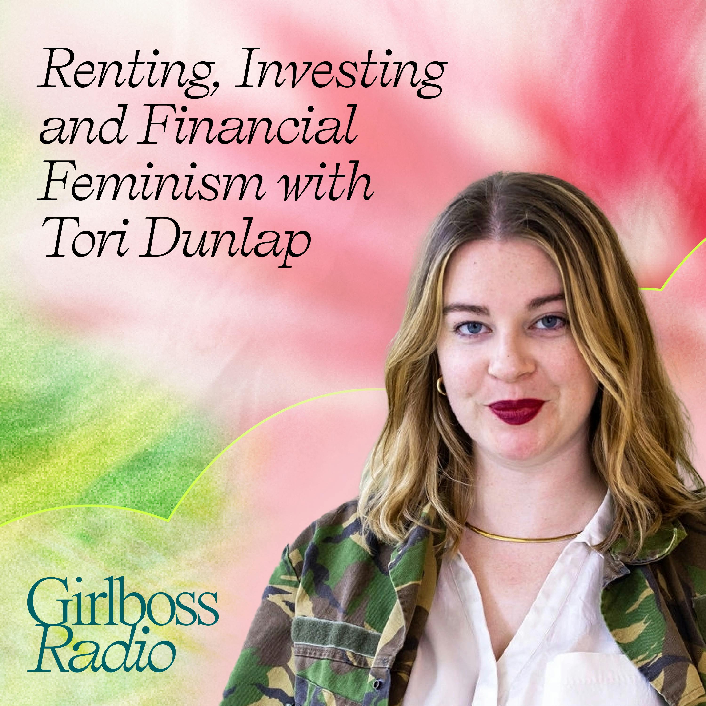 Renting, Investing and Financial Feminism with Tori Dunlap