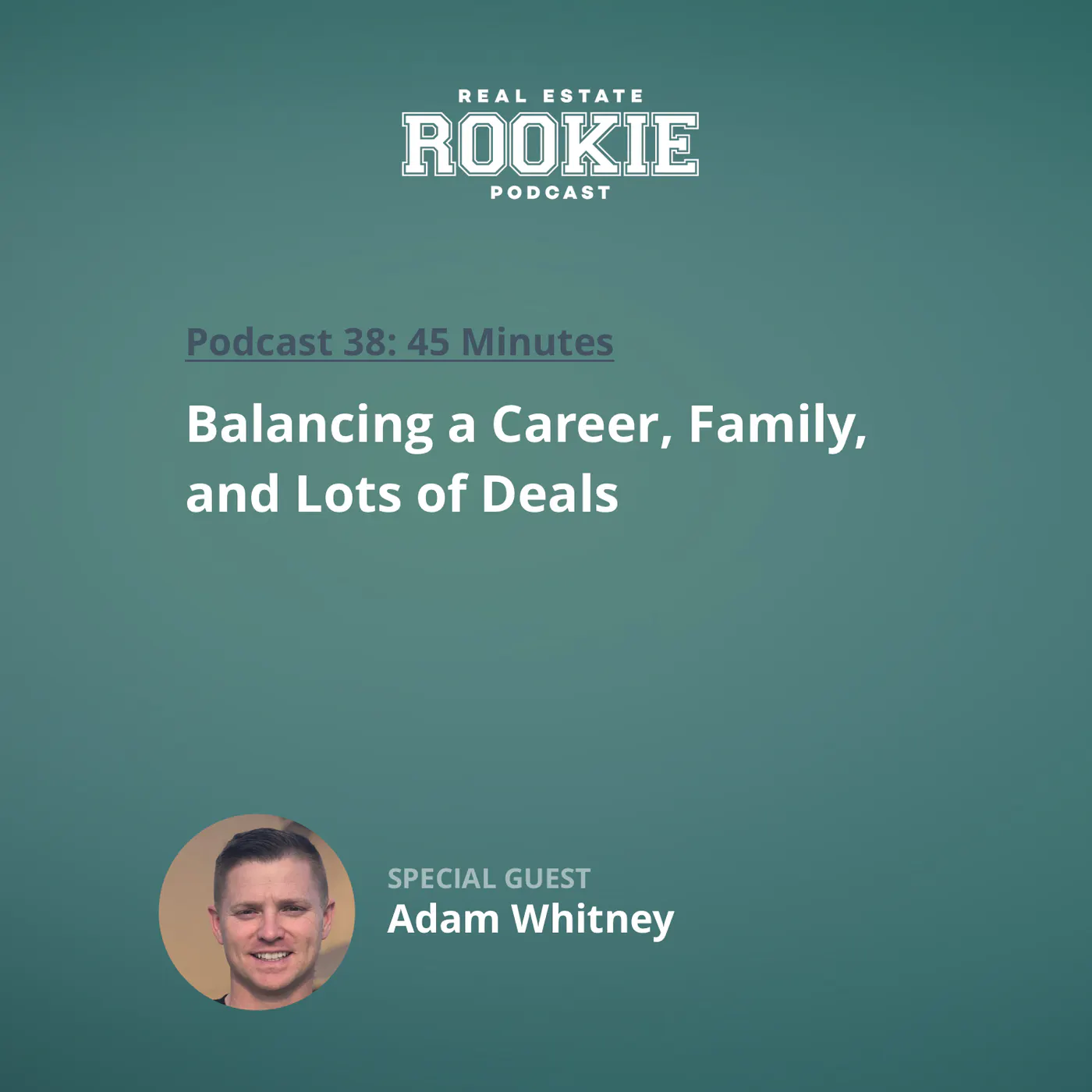 38: Balancing a Career, Family, and Lots of Deals with Active Duty Service Member Adam Whitney