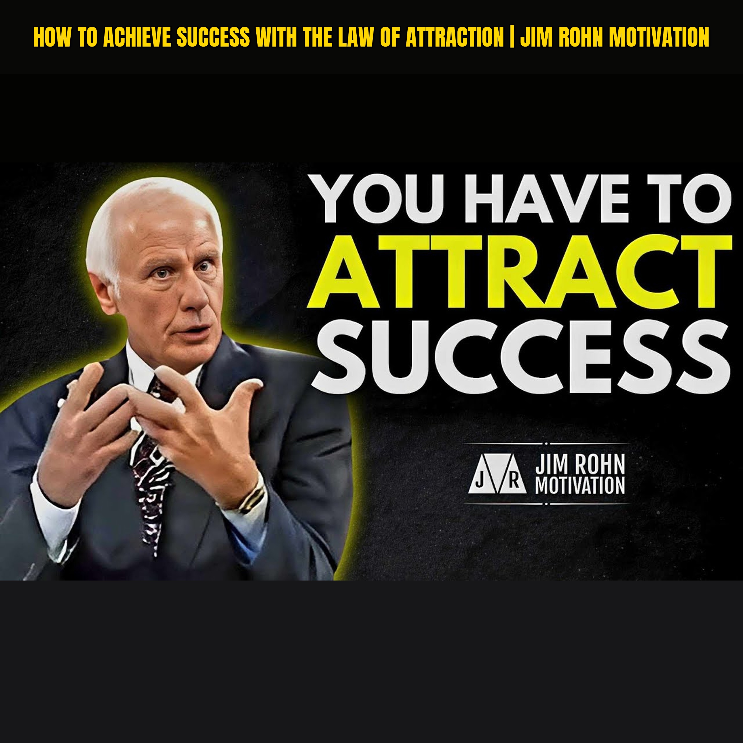 How to Achieve Success with the Law of Attraction | Jim Rohn Motivation