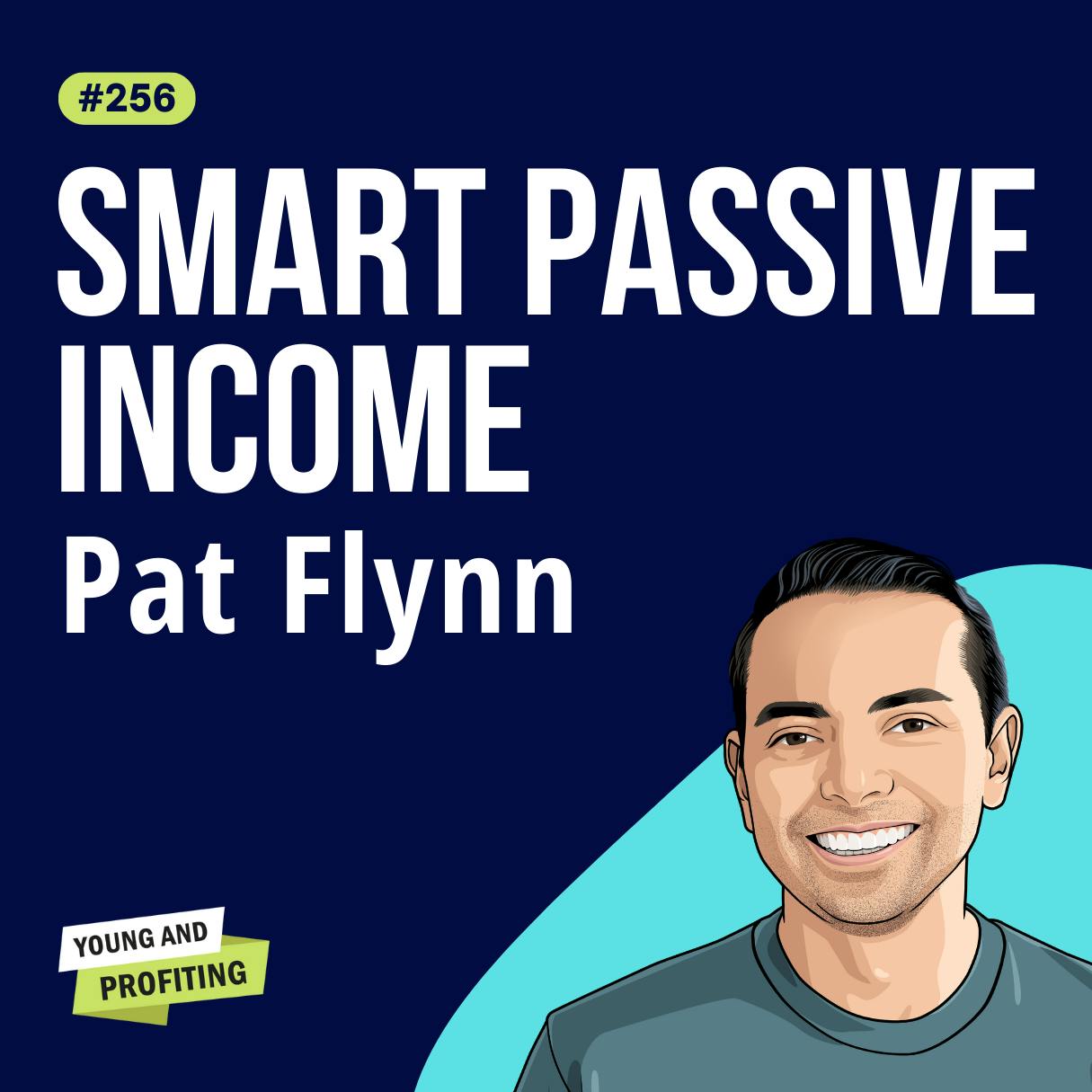 Pat Flynn: Online Business 101, How to Generate 6 Figures of Passive Income and Create a Cult of Superfans | E256 by Hala Taha | YAP Media Network