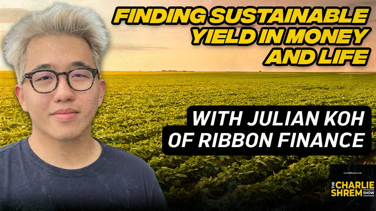 Finding Sustainable Yield in Life and Crypto with Julian Koh of Ribbon Finance Image