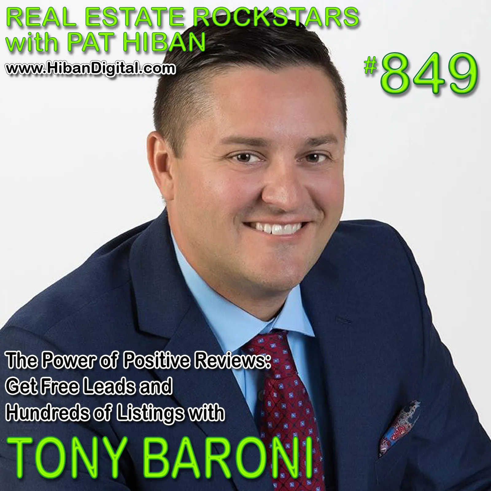 849: The Power of Positive Reviews: Get Free Leads and Hundreds of Listings with Tony Baroni