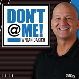 Don\'t @ Me with Dan Dakich