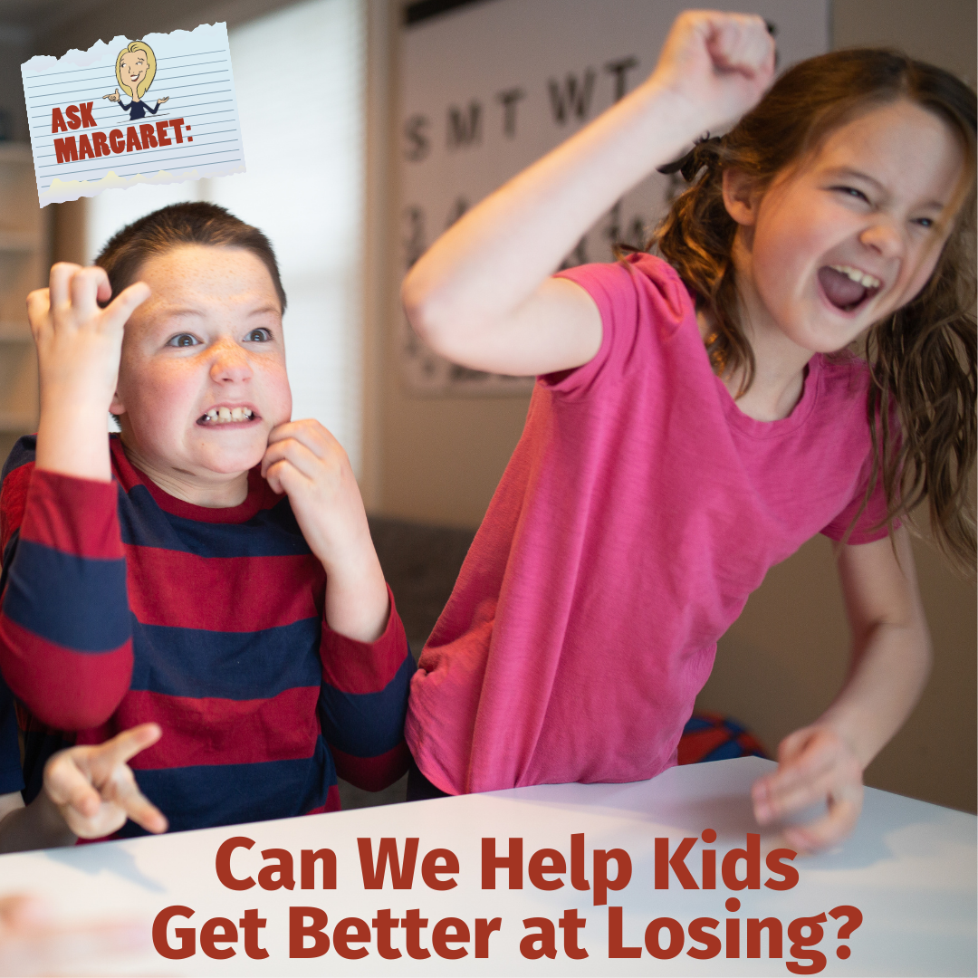 Ask Margaret: Can We Help Kids Get Better at Losing?