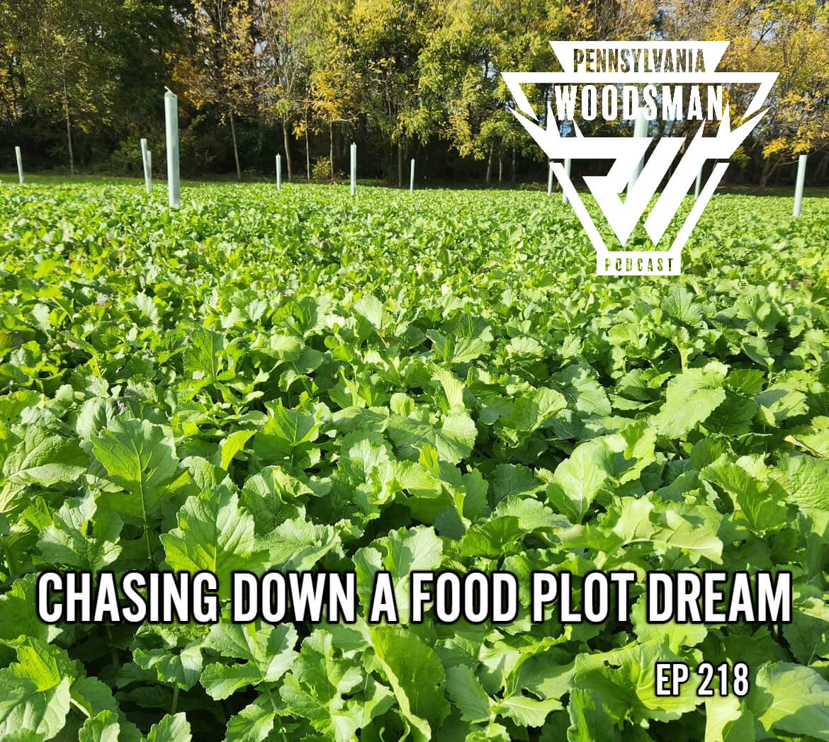 Pennsylvania Woodsman - Chasing Down a Food Plot Dream