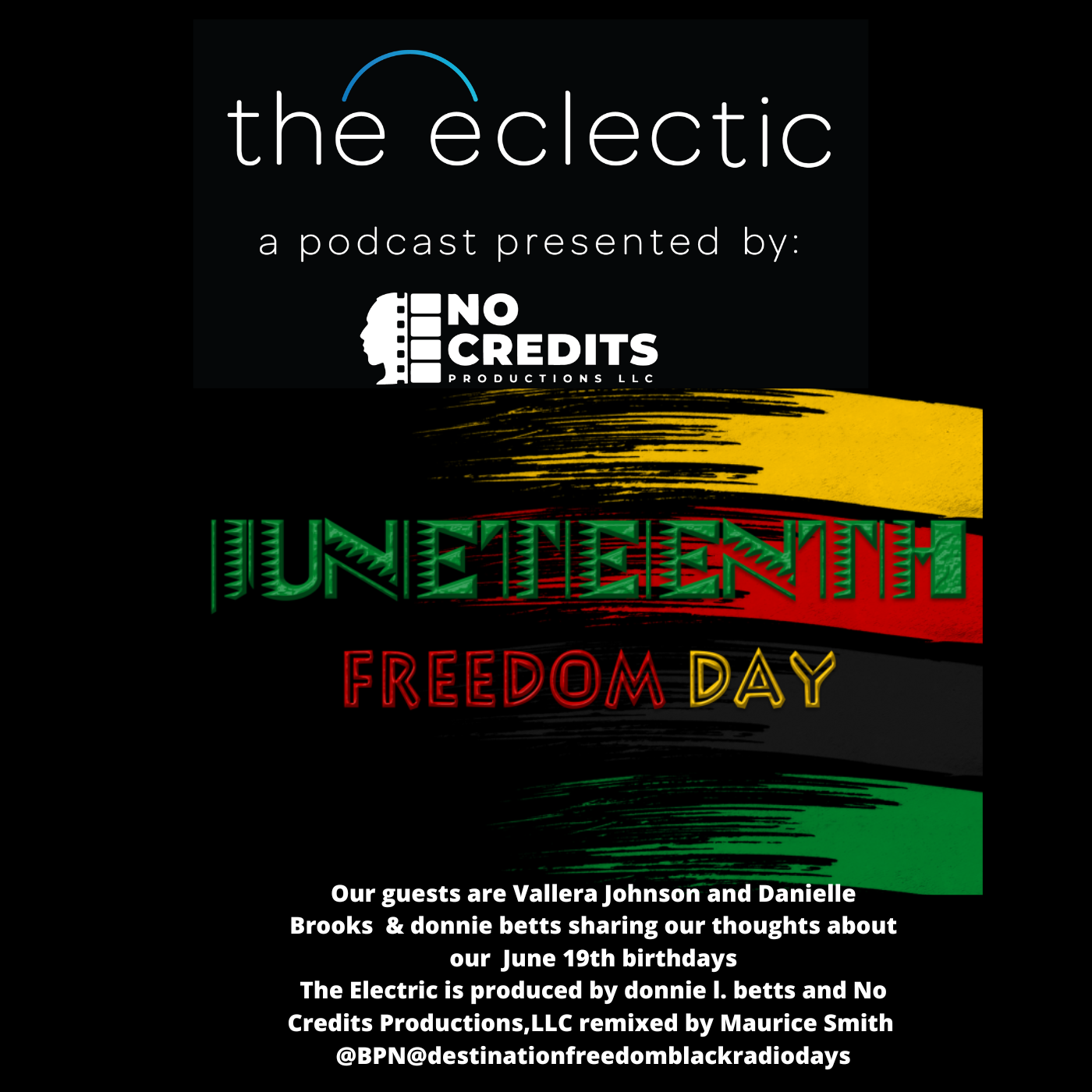S3 EP11 The Eclectic - Conversation about Juneteenth with retired Judge Vallera Johnson, marketing rep Danielle Brooks, plus host donnie l. betts, all born on June 19th