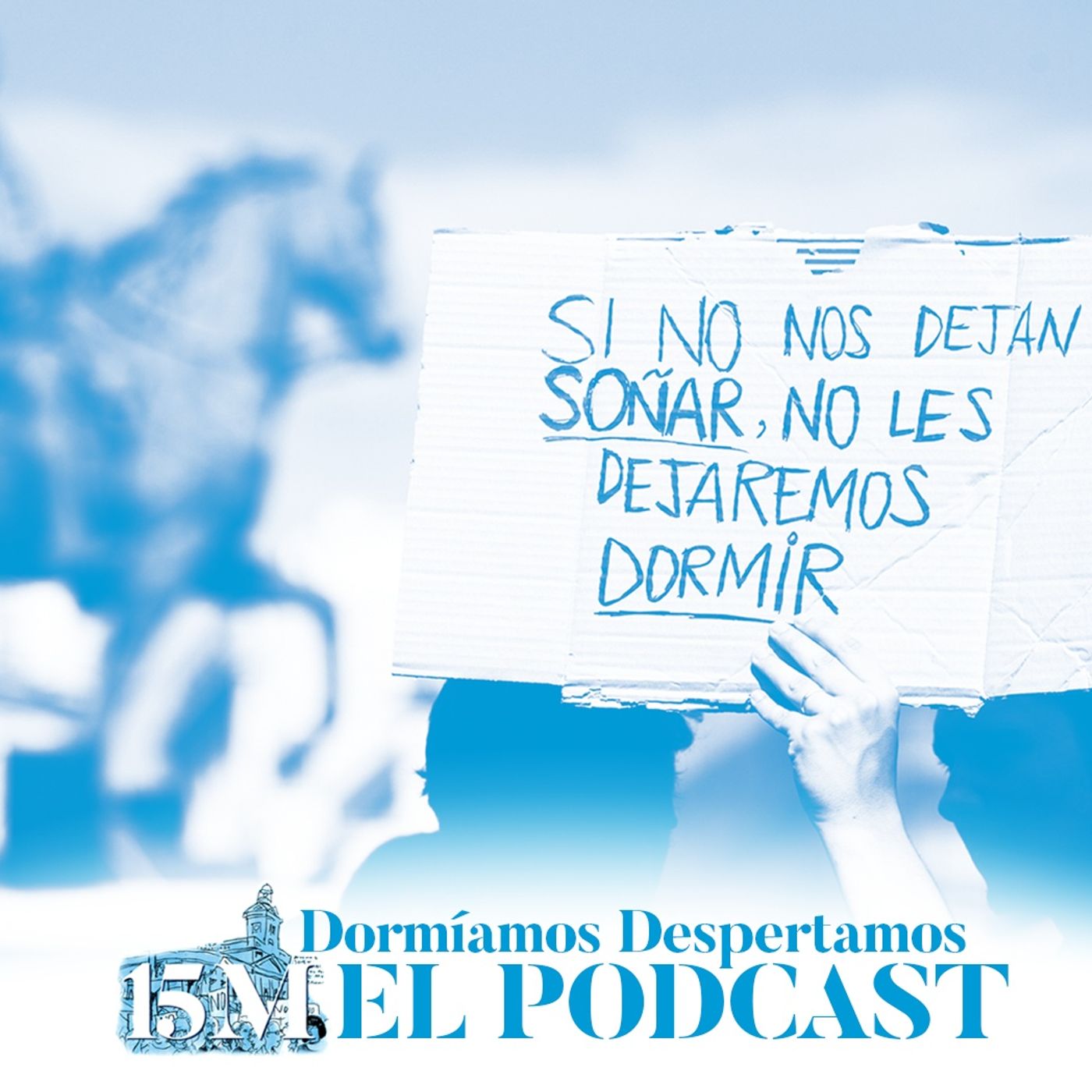 Dormíamos, despertamos. Prólogo. "Quiénes somos, de dónde venimos, adónde vamos" (15M EL PODCAST)