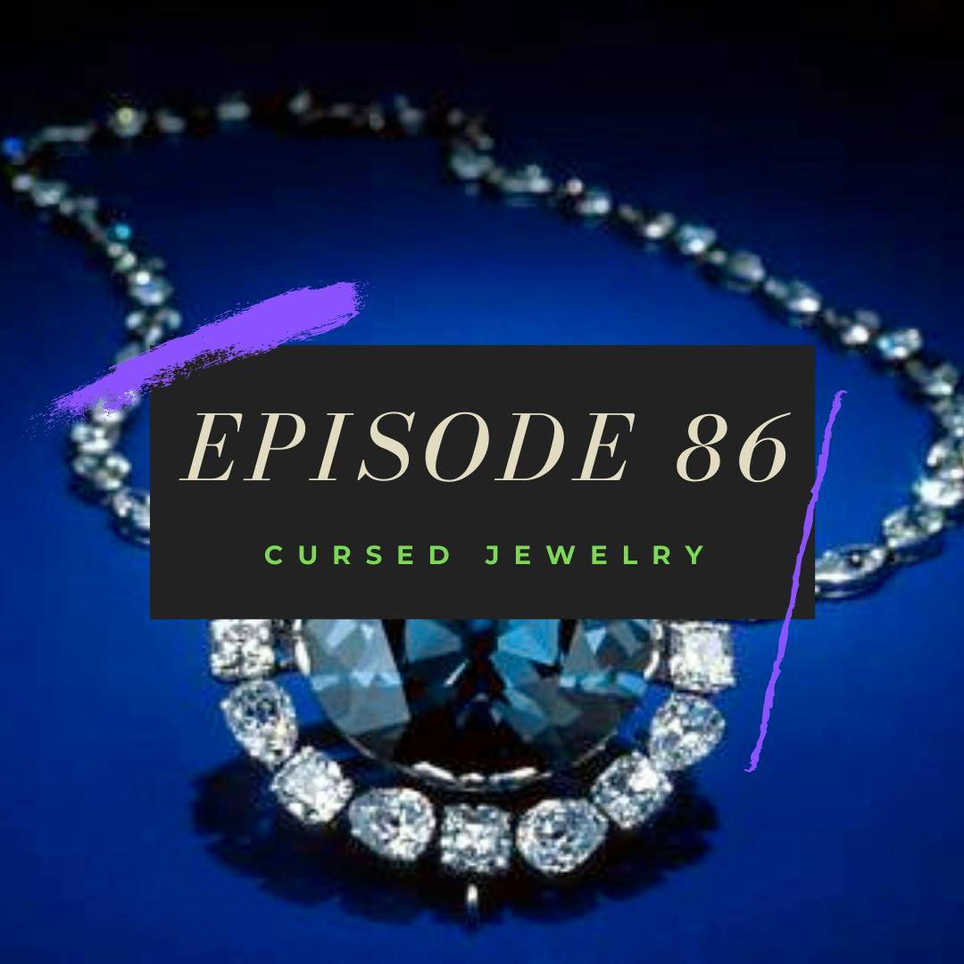 Ep. 86: Cursed Jewelry
