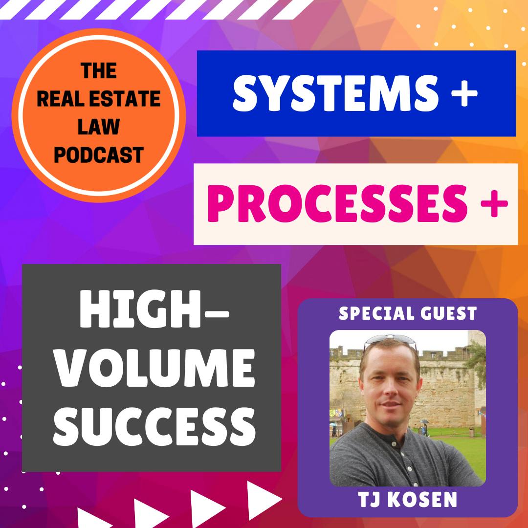 Systems, Processes, and High-Volume Success - Real Estate Riches with TJ Kosen