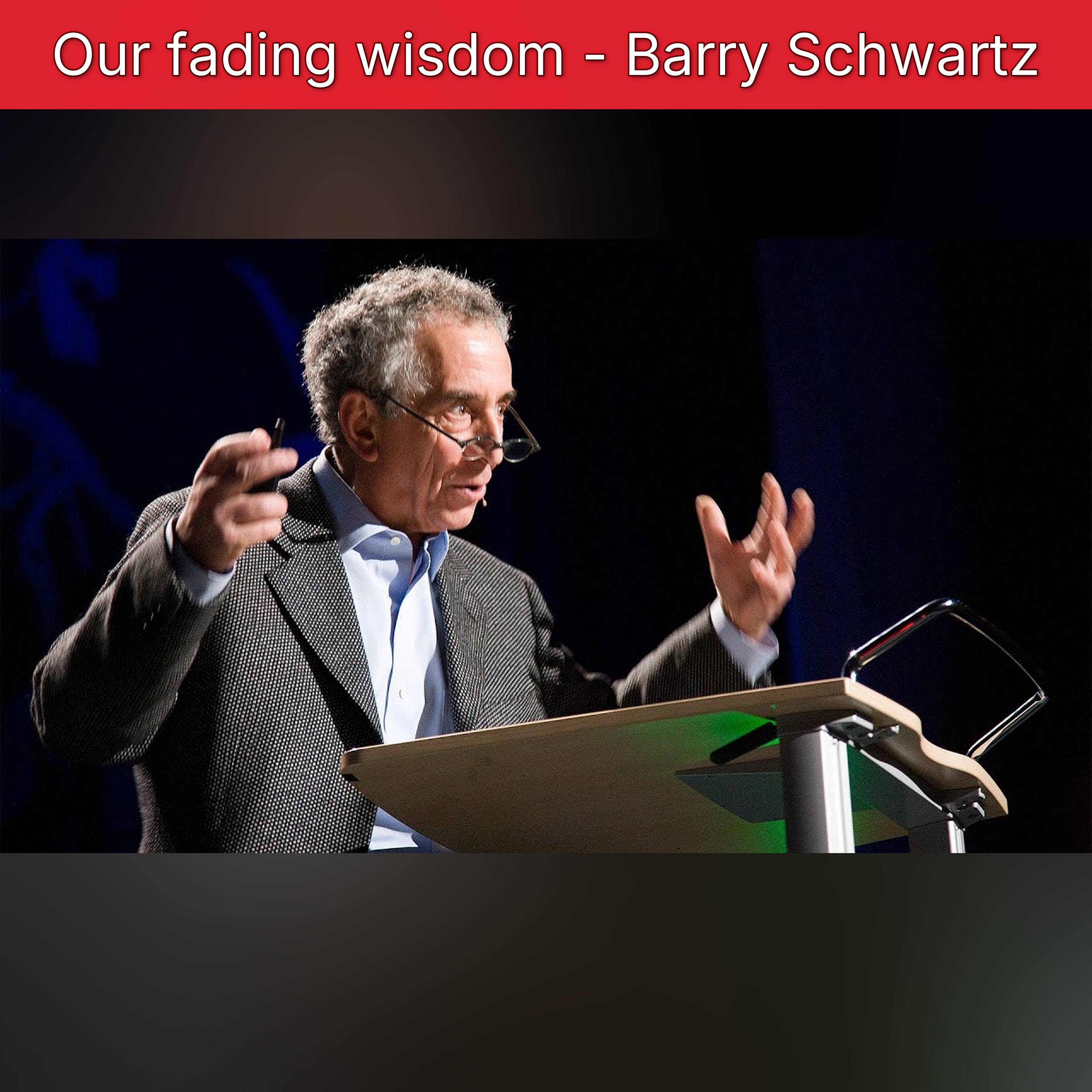 Our fading wisdom - Barry Schwartz episode artwork
