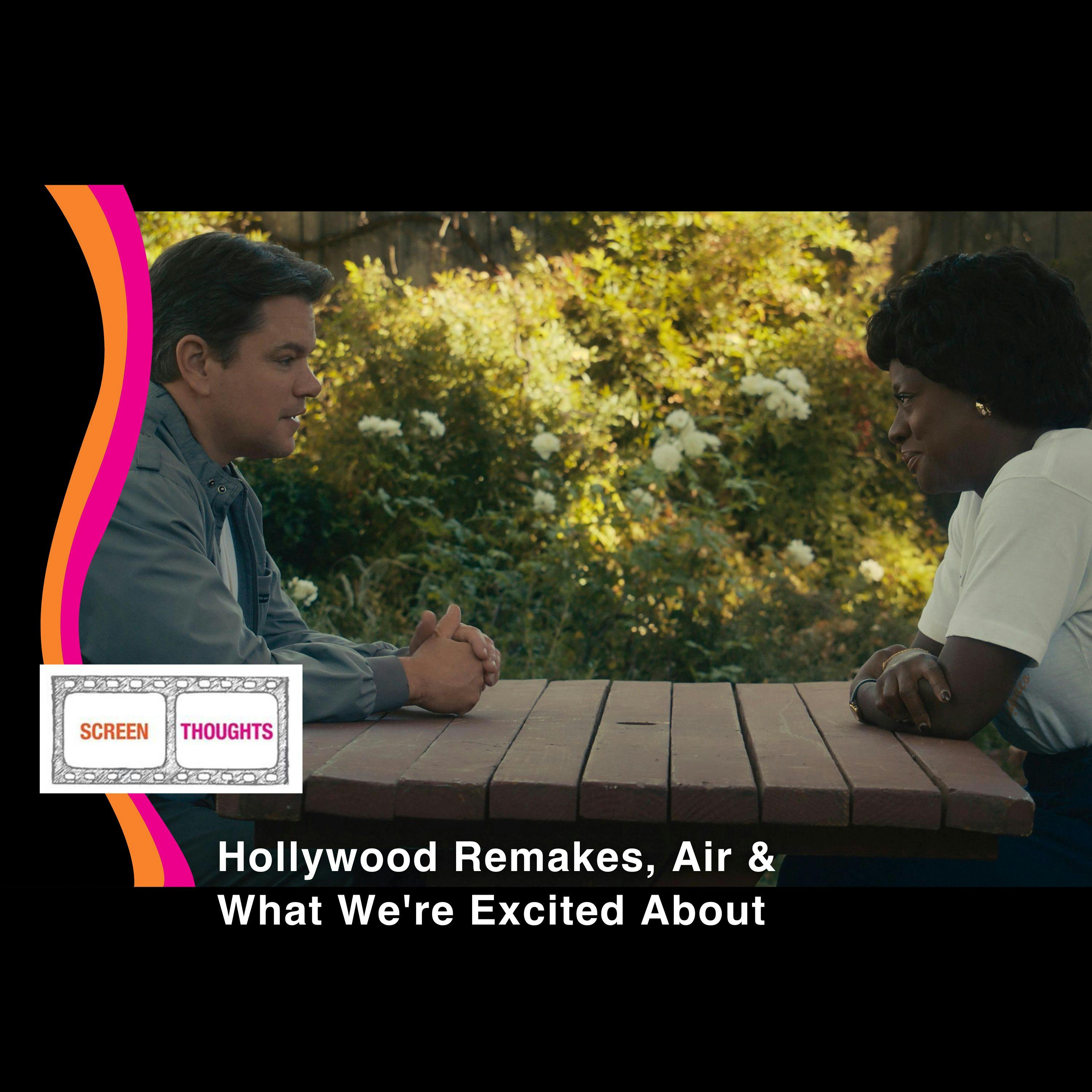 Talking Hollywood Remakes, a Review of Air & What We’ve Been Watching