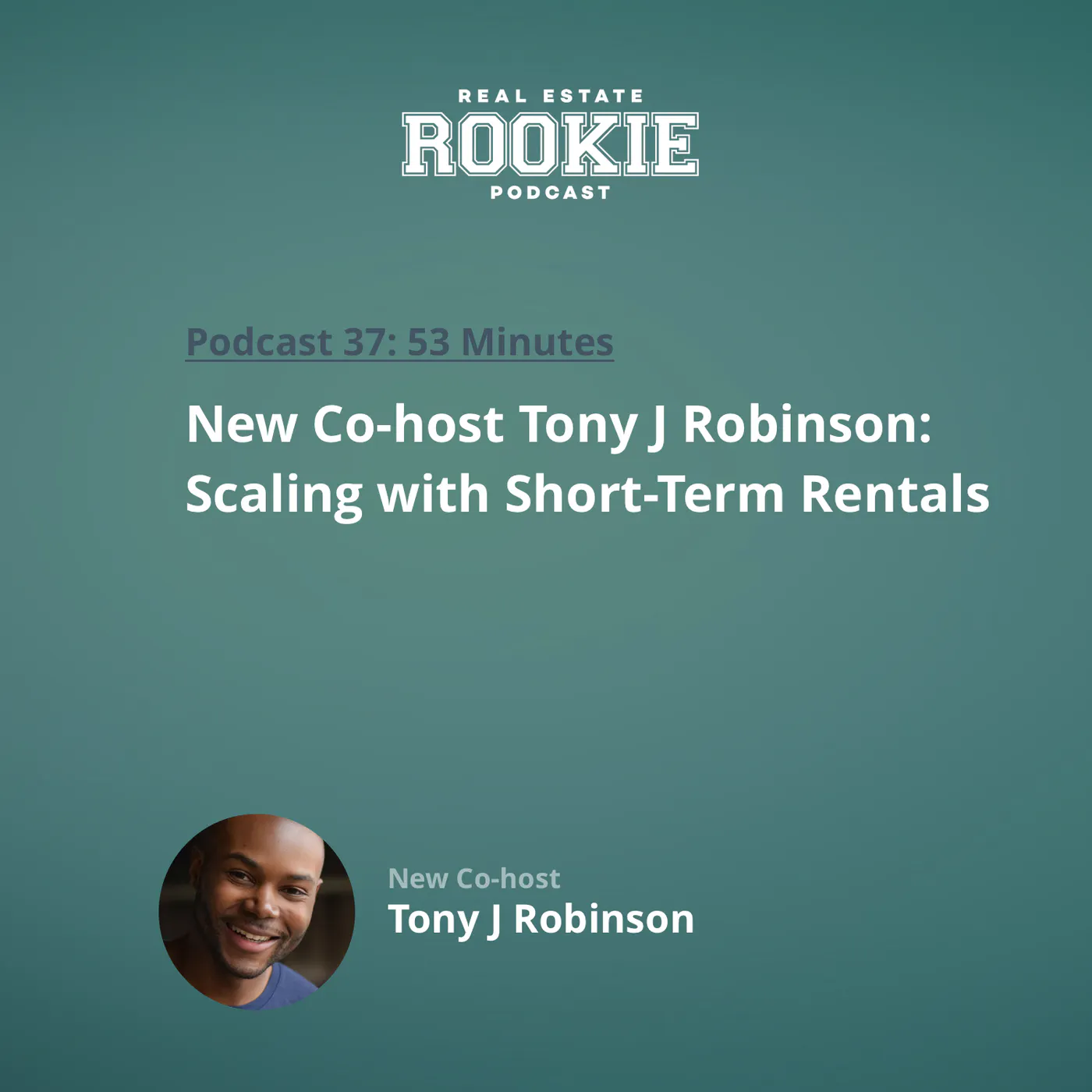 37: New Co-host Tony J Robinson: Scaling with Short-Term Rentals