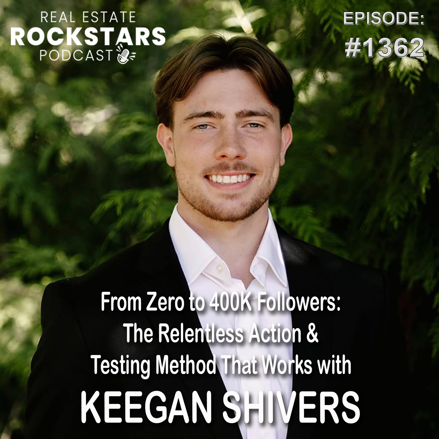 1362: From Zero to 400K Followers: The Relentless Action & Testing Method That Works with Keegan Shivers