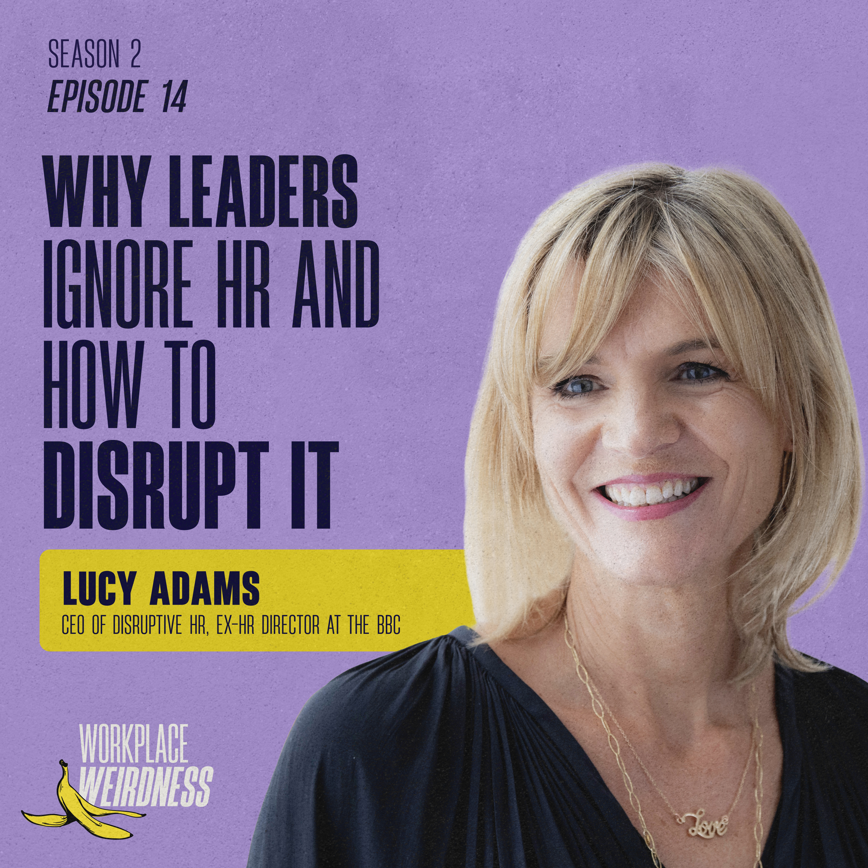 Why Leaders Ignore HR and How to Disrupt It | Former HR Director for The BBC Lucy Adams episode artwork