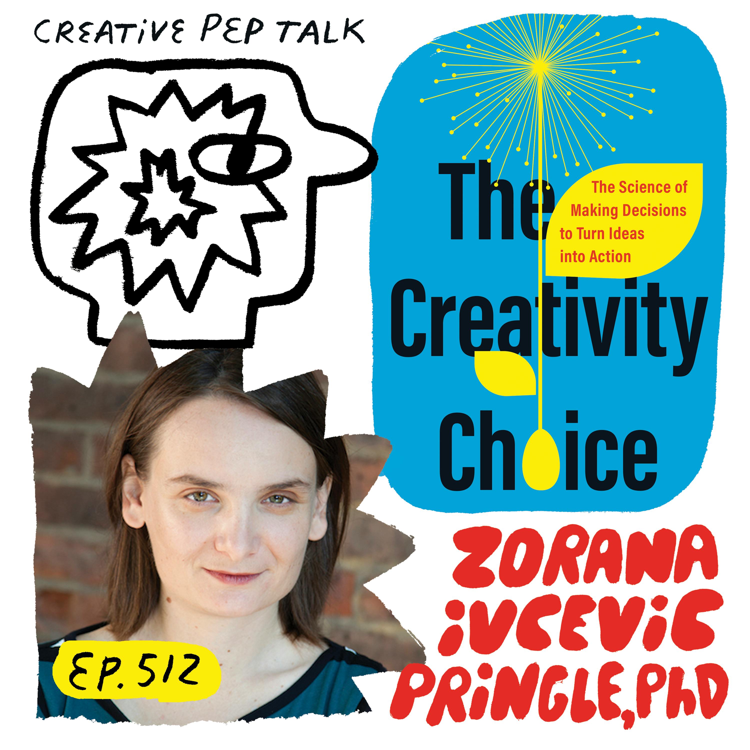 512 - The Science of Realizing Creative Potential with Yale Researcher Zorana Ivcevic Pringle, PhD 512 - The Science of Realizing Creative Potential with Yale Researcher Zorana Ivcevic Pringle, PhD