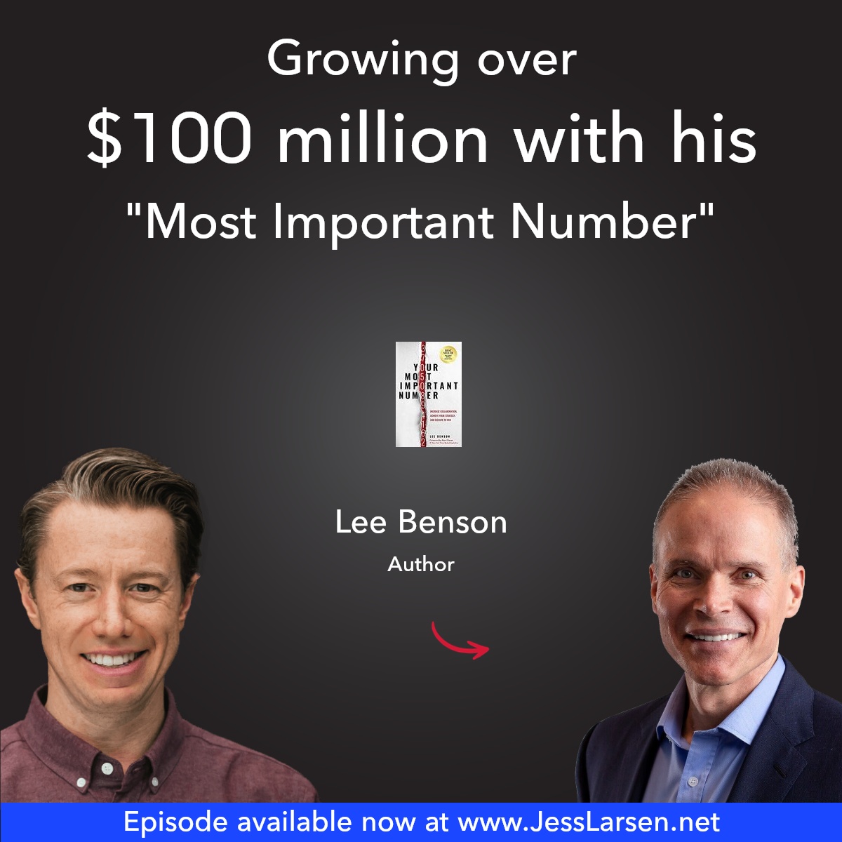 Growing over $100 million with his “Most Important Number”