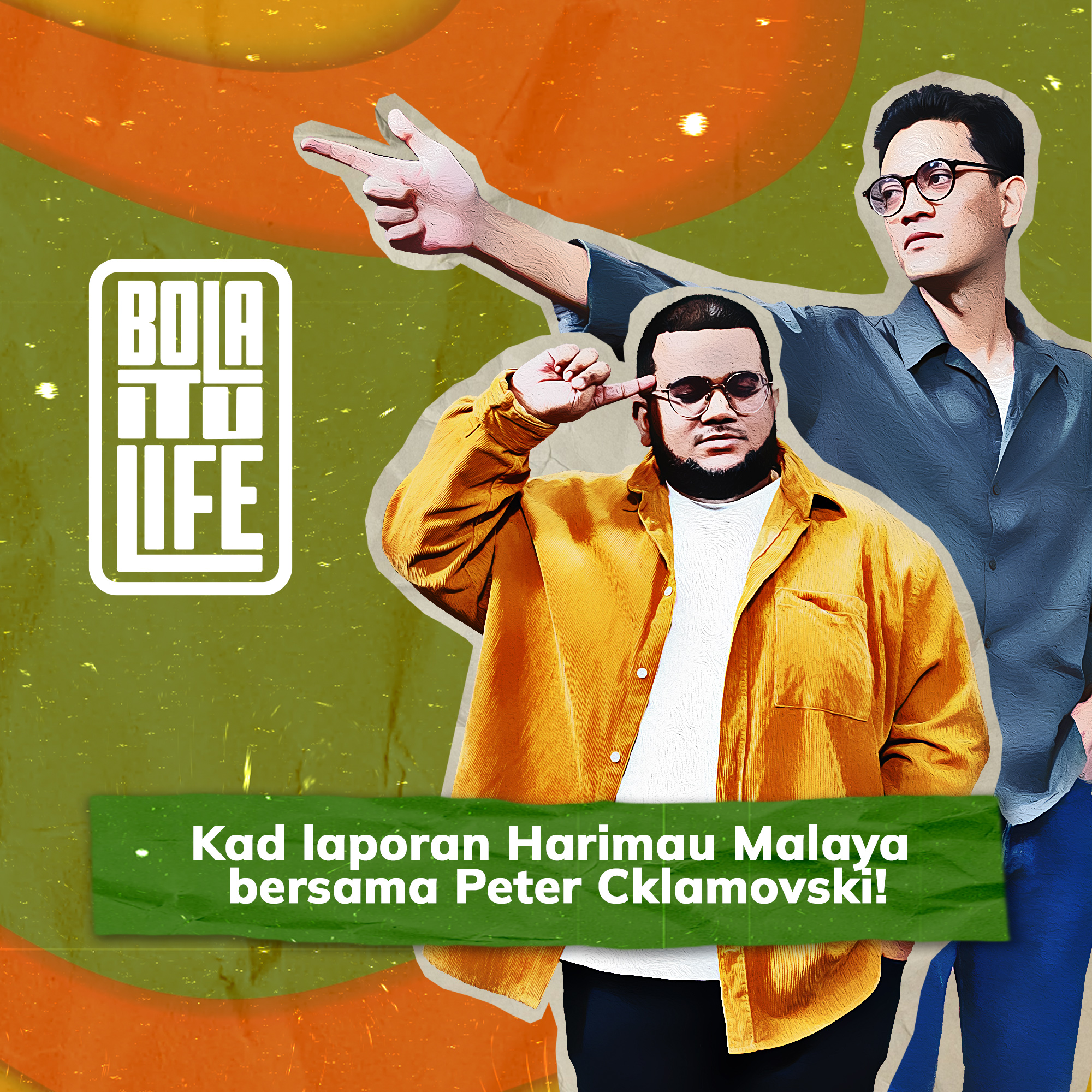 Kad Laporan Harimau Malaya ft. Peter Cklamovski | Bola itu Life