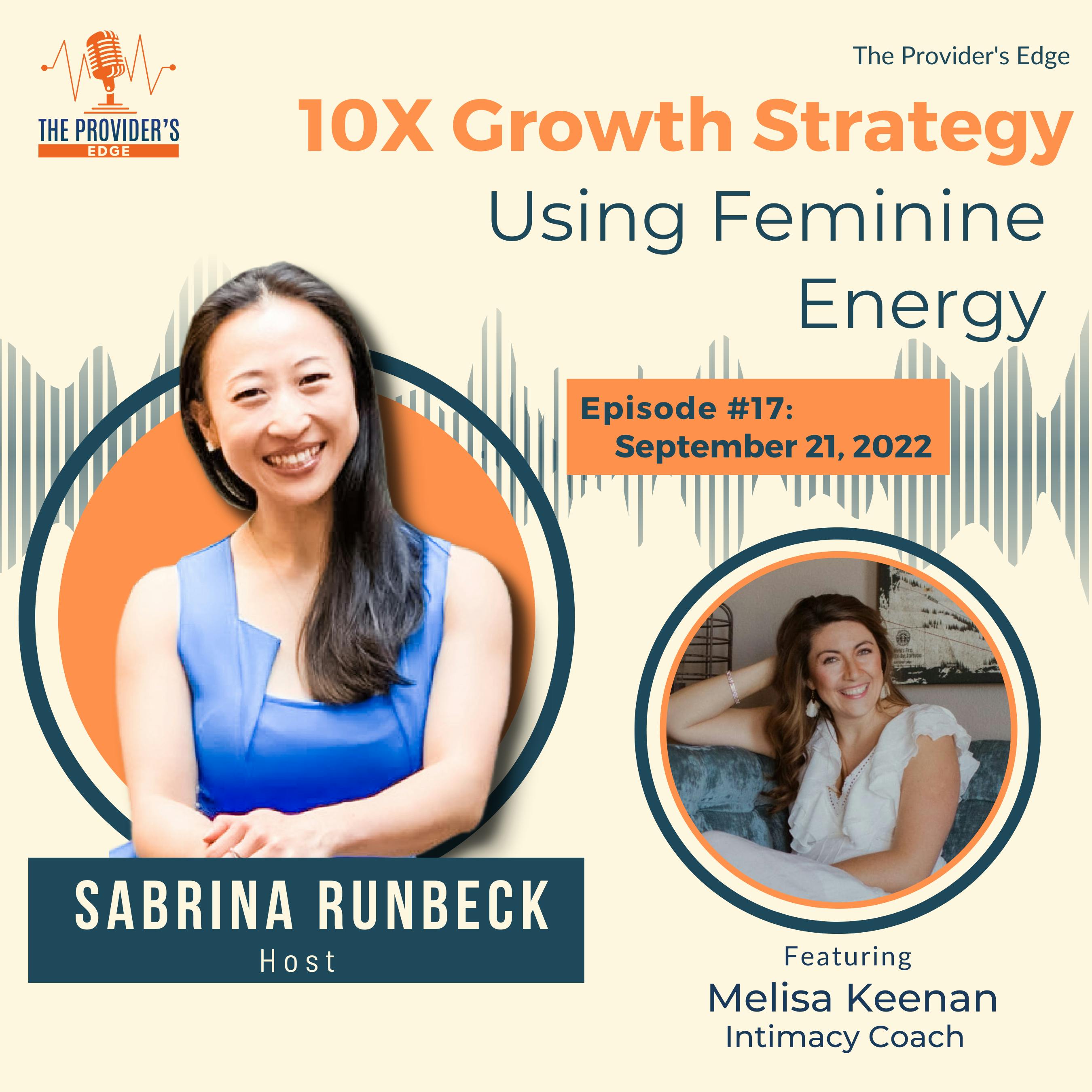 10X Growth Strategy Using Feminine Energy with Melissa Keenan Ep 17