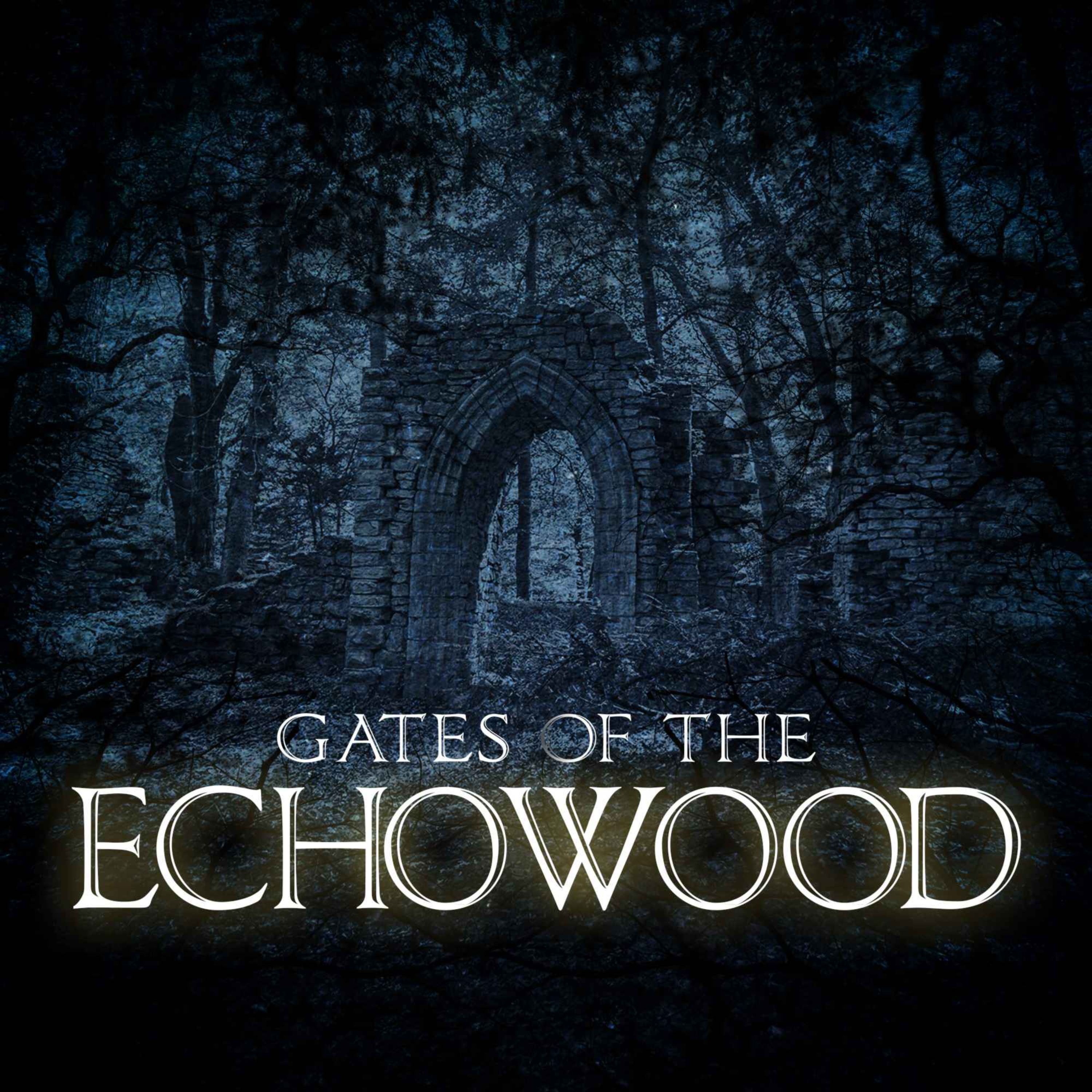 Episode 1: Gates of the Echowood